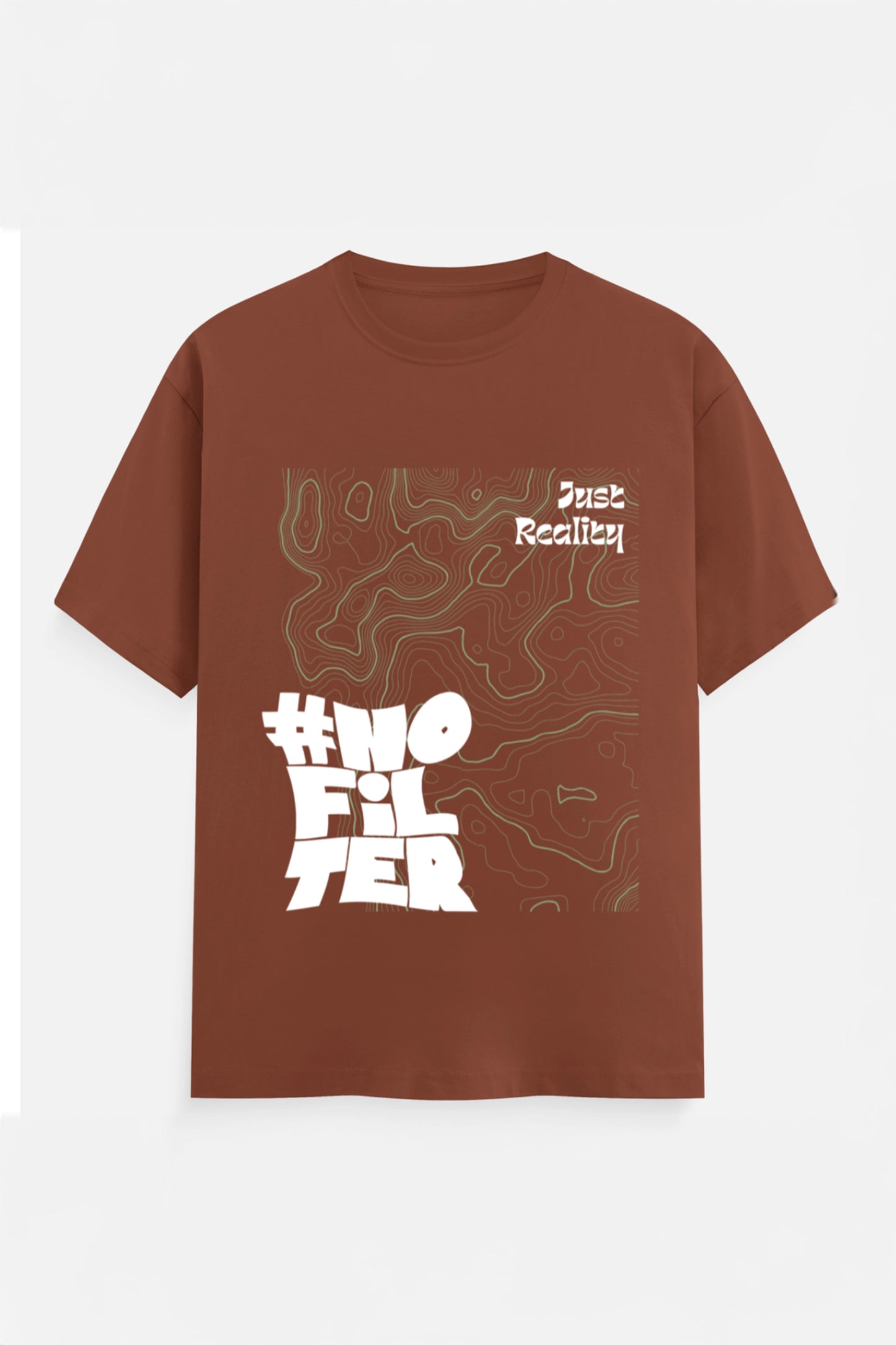 No Filter Just Reality T Shirt