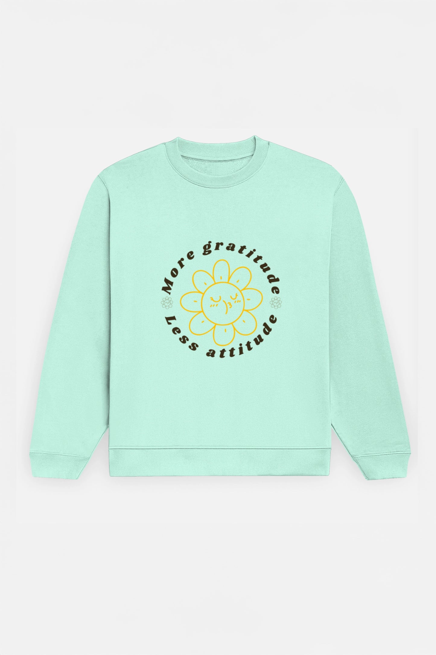 More Gratitude Less Attitude Sweatshirt