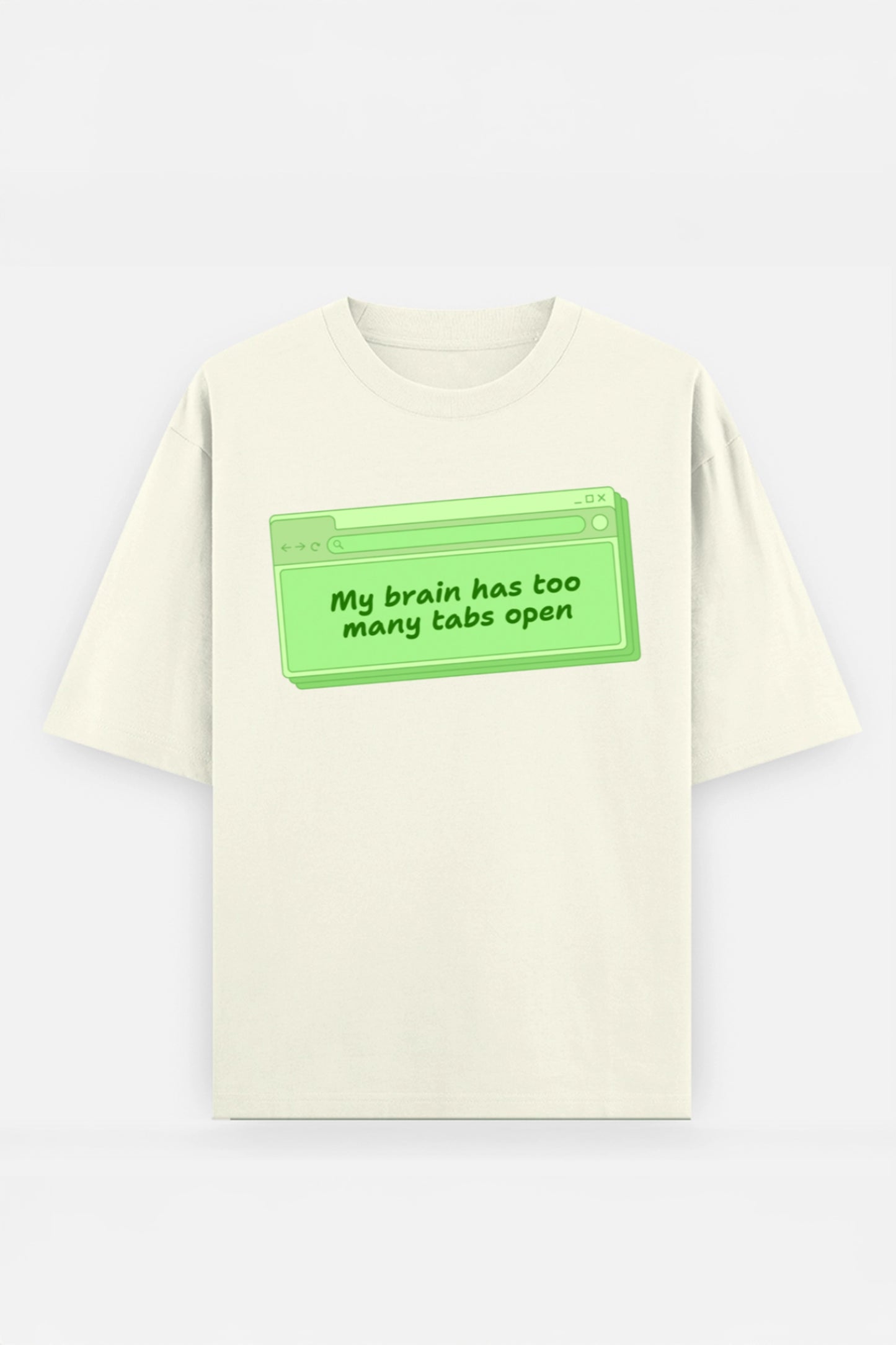 My Brain Has Too Many Tabs Oversized Tee