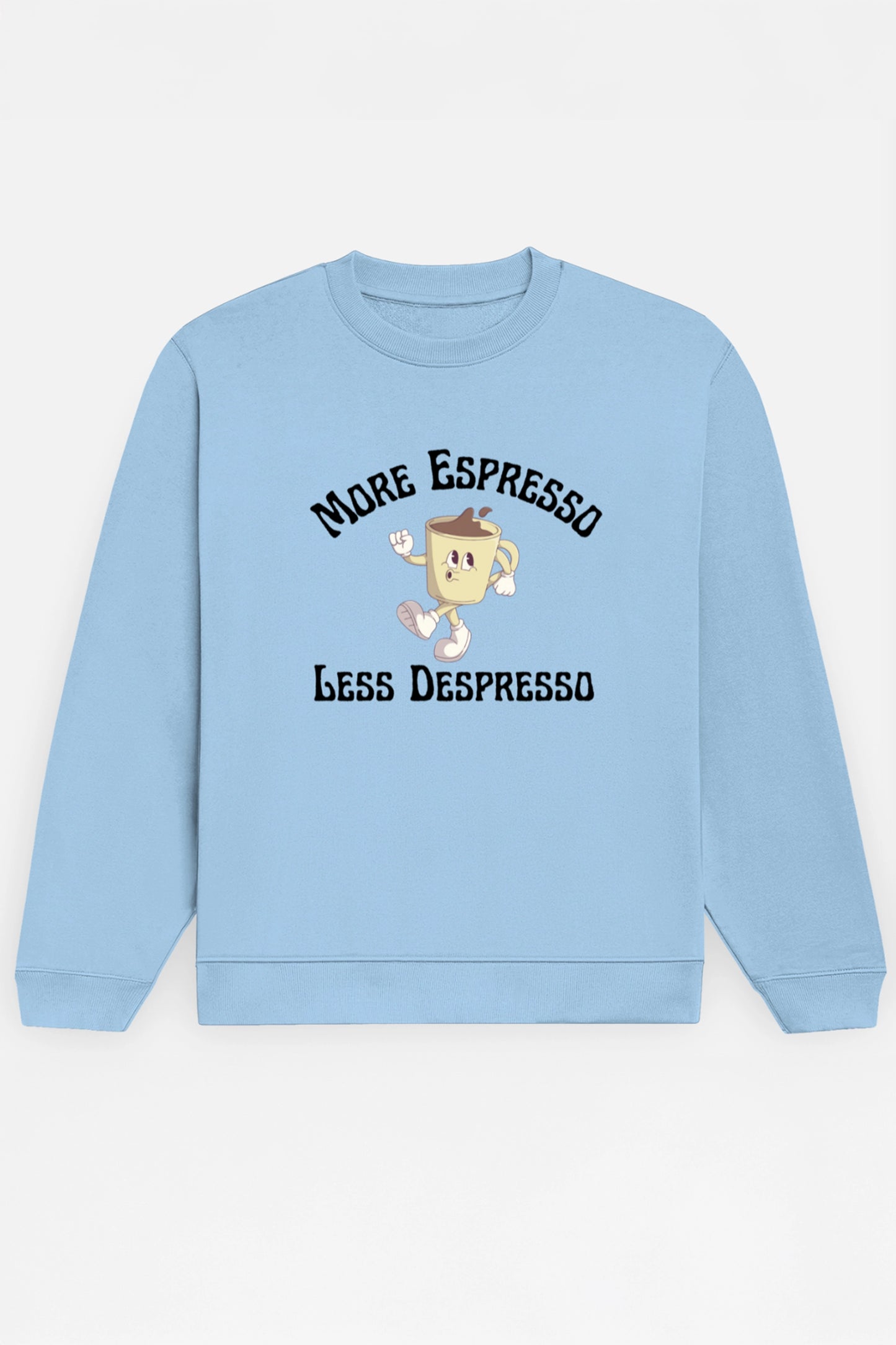 More Espresso Sweatshirt