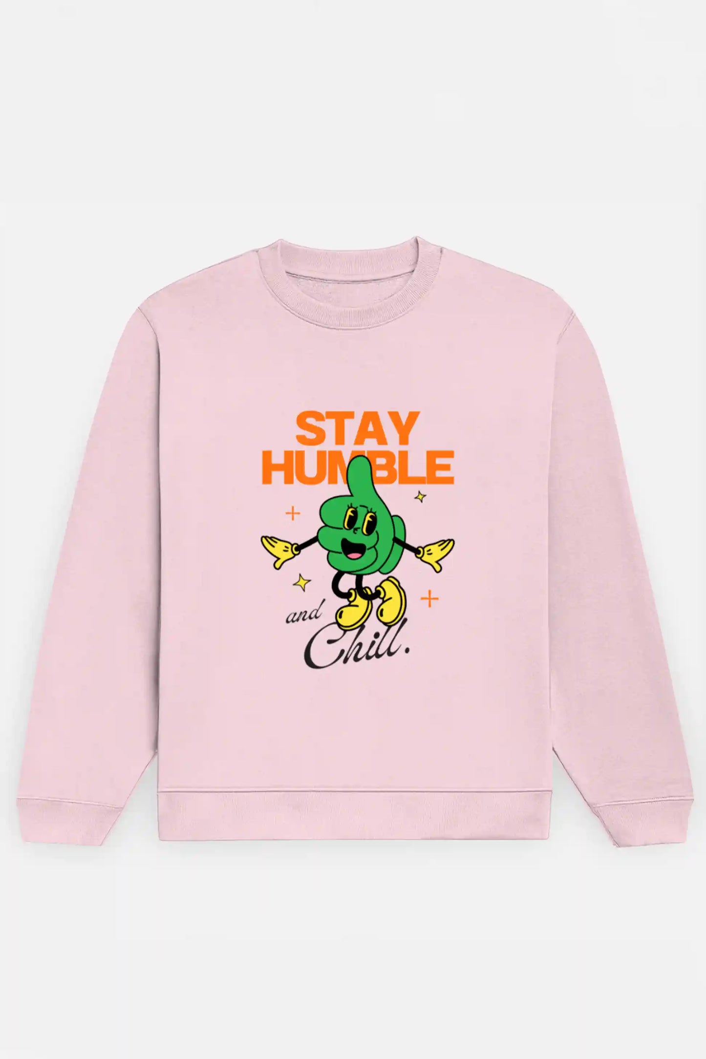 Stay humble and Chill Sweatshirt