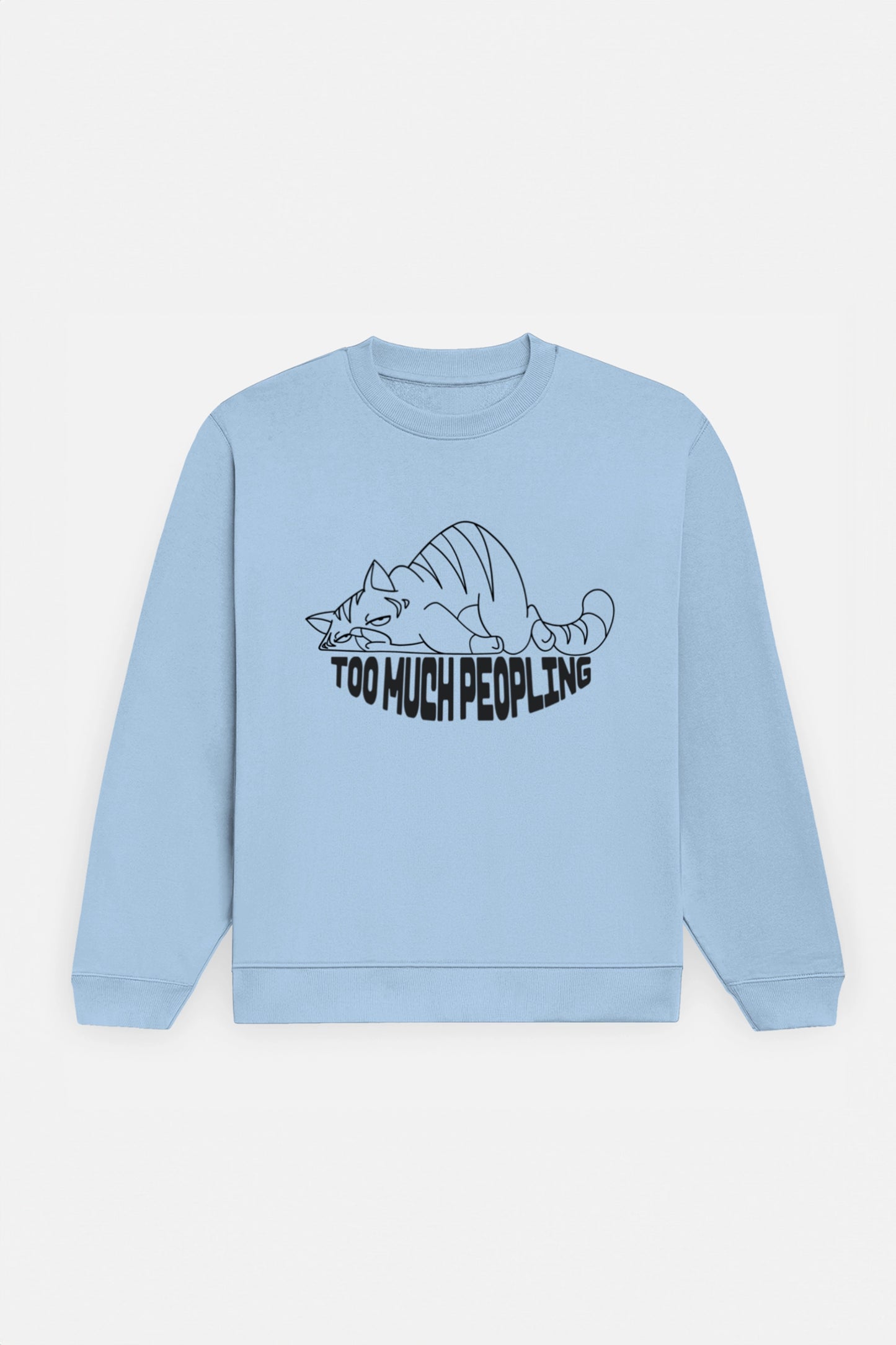 Too Much Peopling Sweatshirt