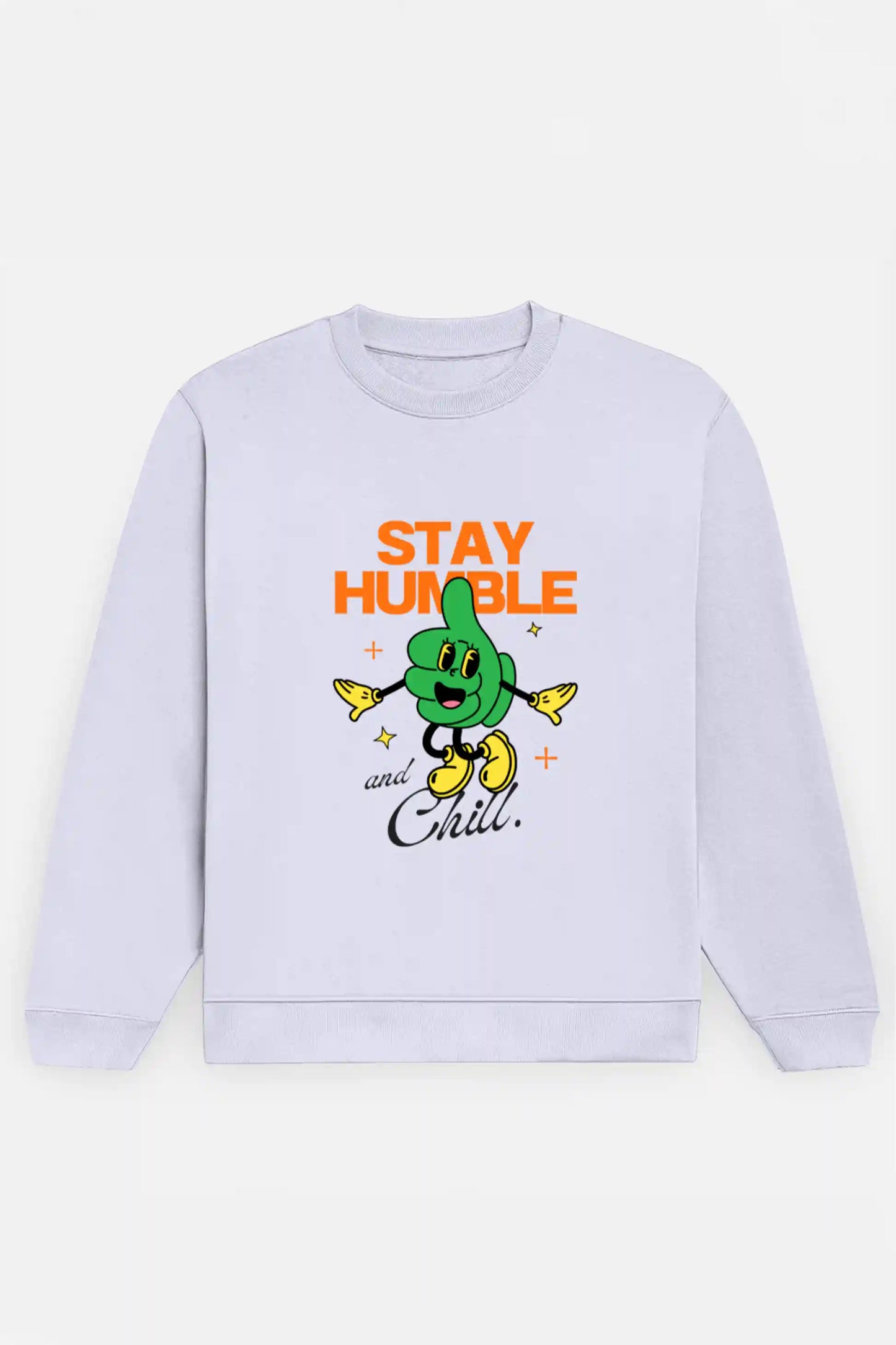 Stay humble and Chill Sweatshirt