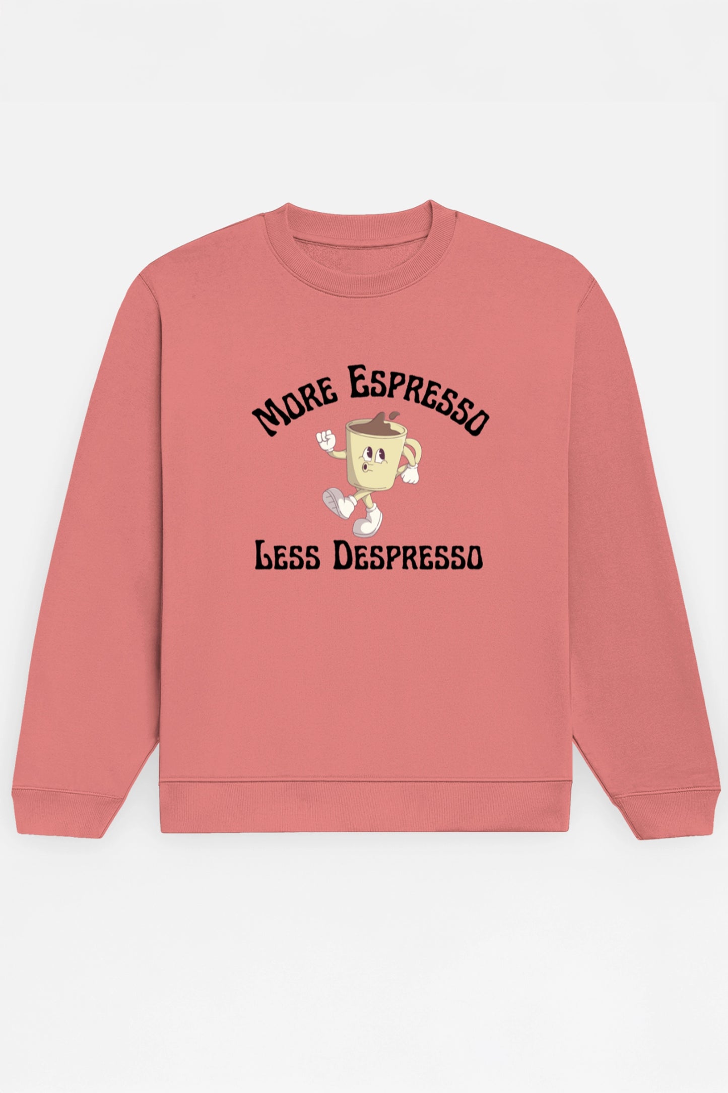 More Espresso Sweatshirt