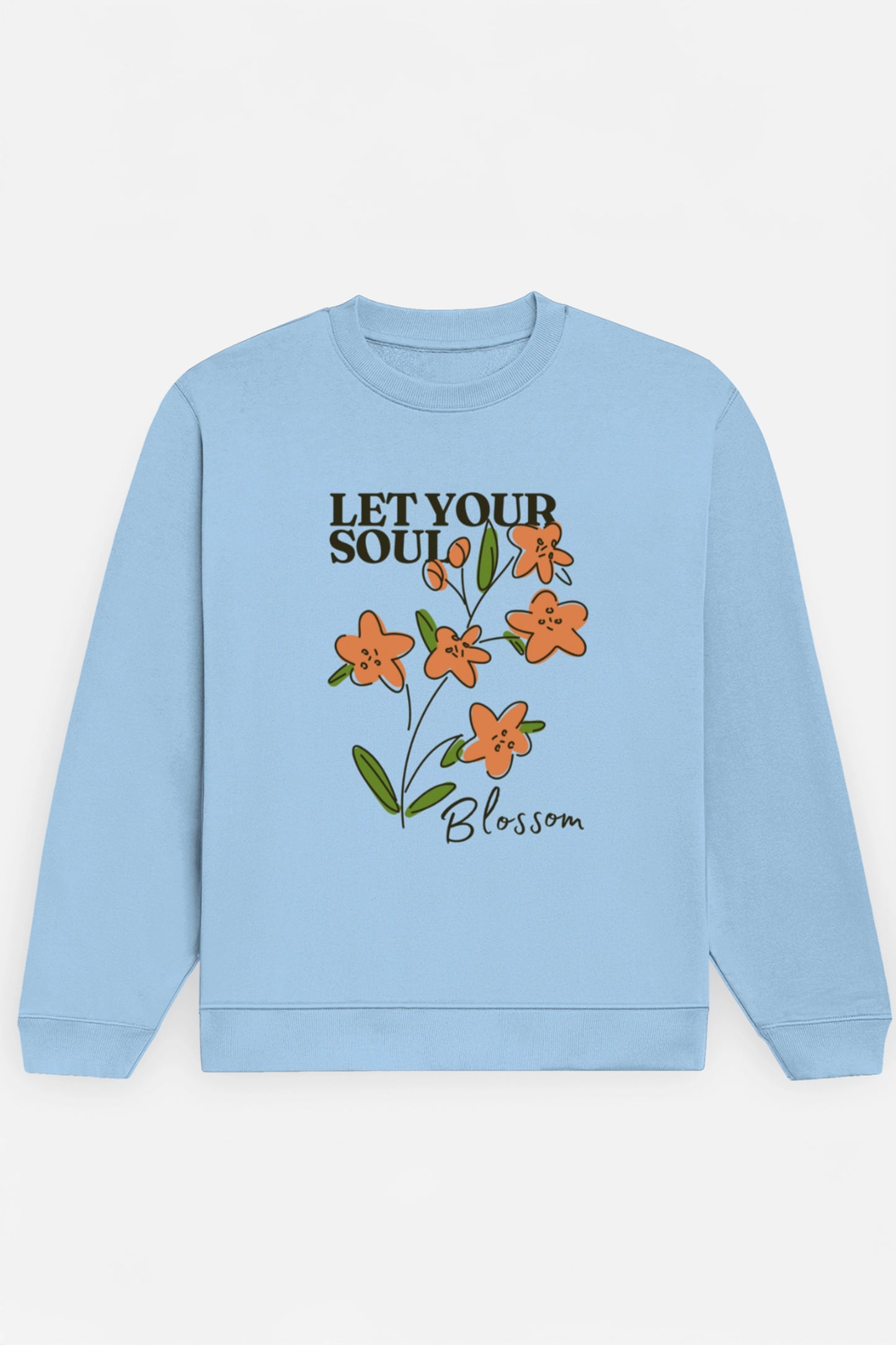Let Your Soul Blossom Sweatshirt
