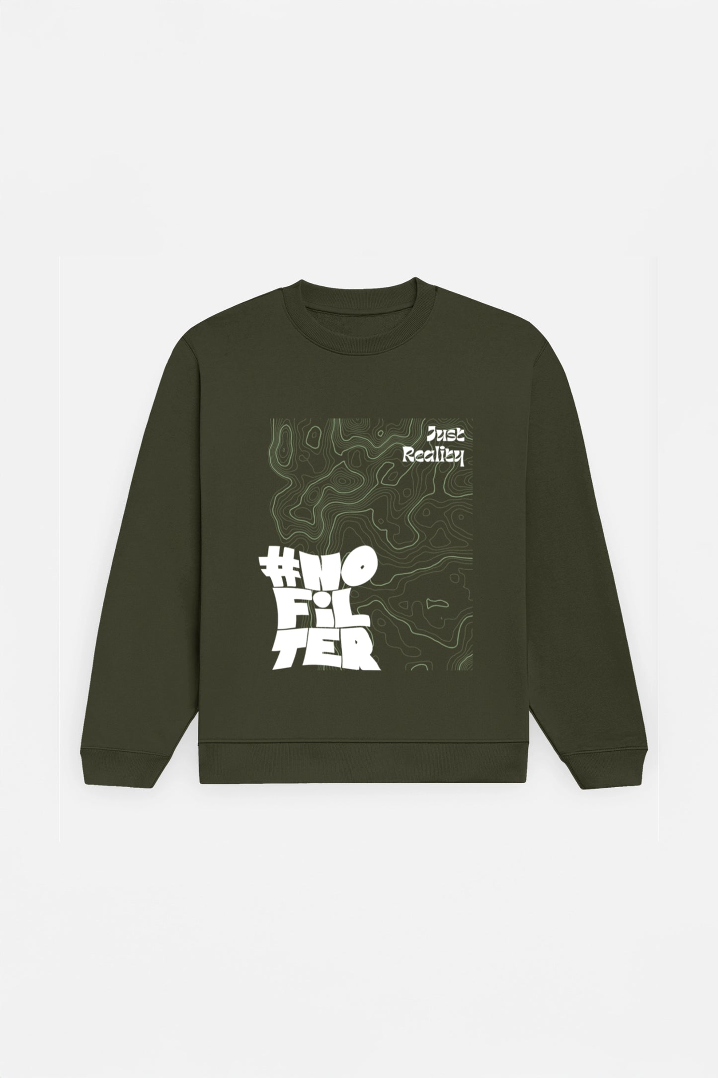 No Filter Just Reality Sweatshirt