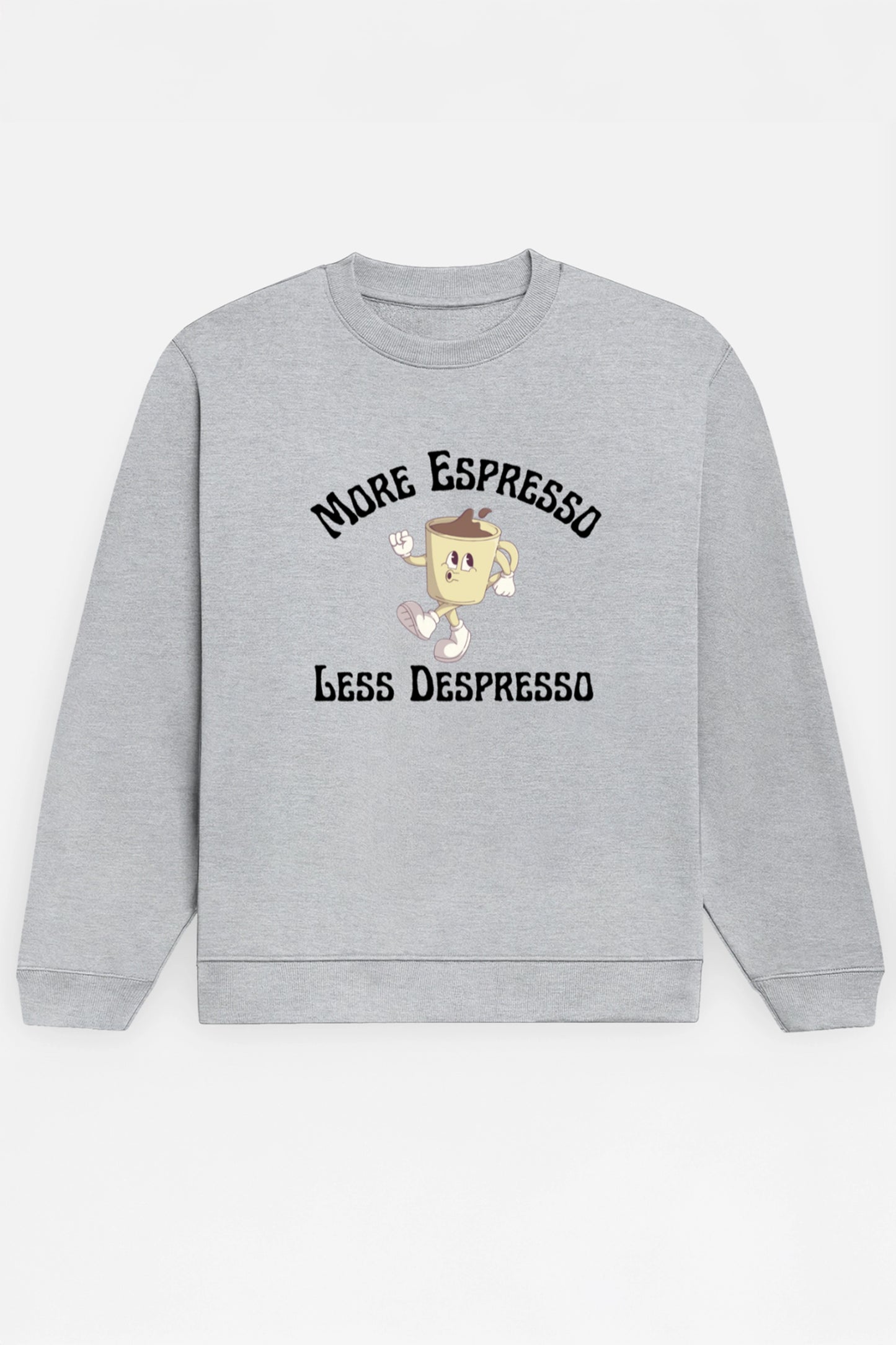 More Espresso Sweatshirt