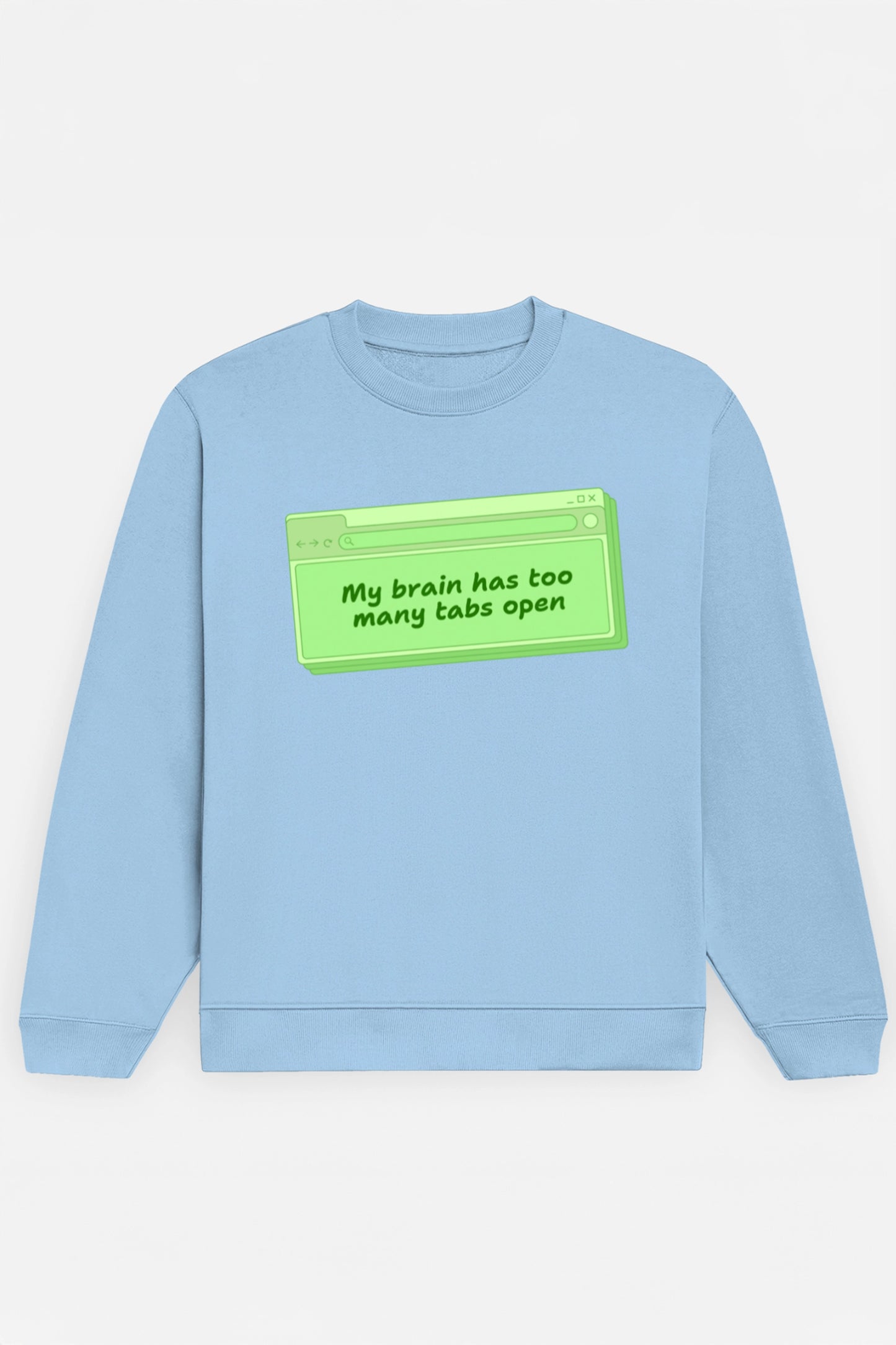 My Brain Has Too Many Tabs Sweatshirt