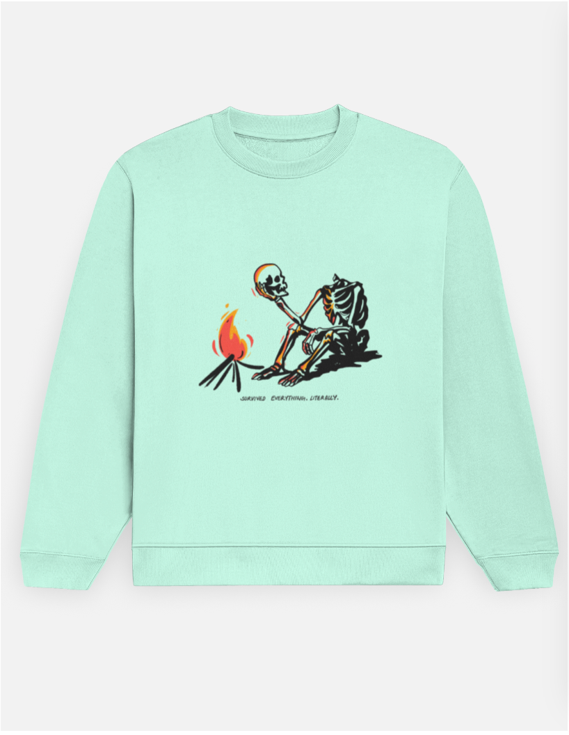 Survived Everything, Literally Sweatshirt