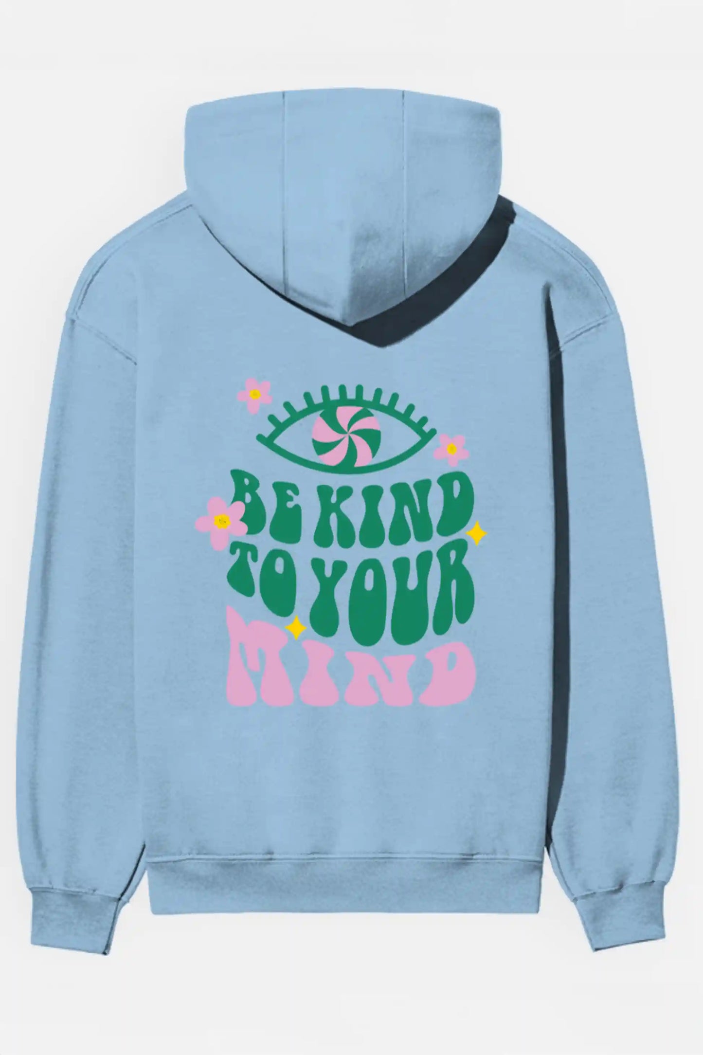 Be Kind To Your Mind Hoodies