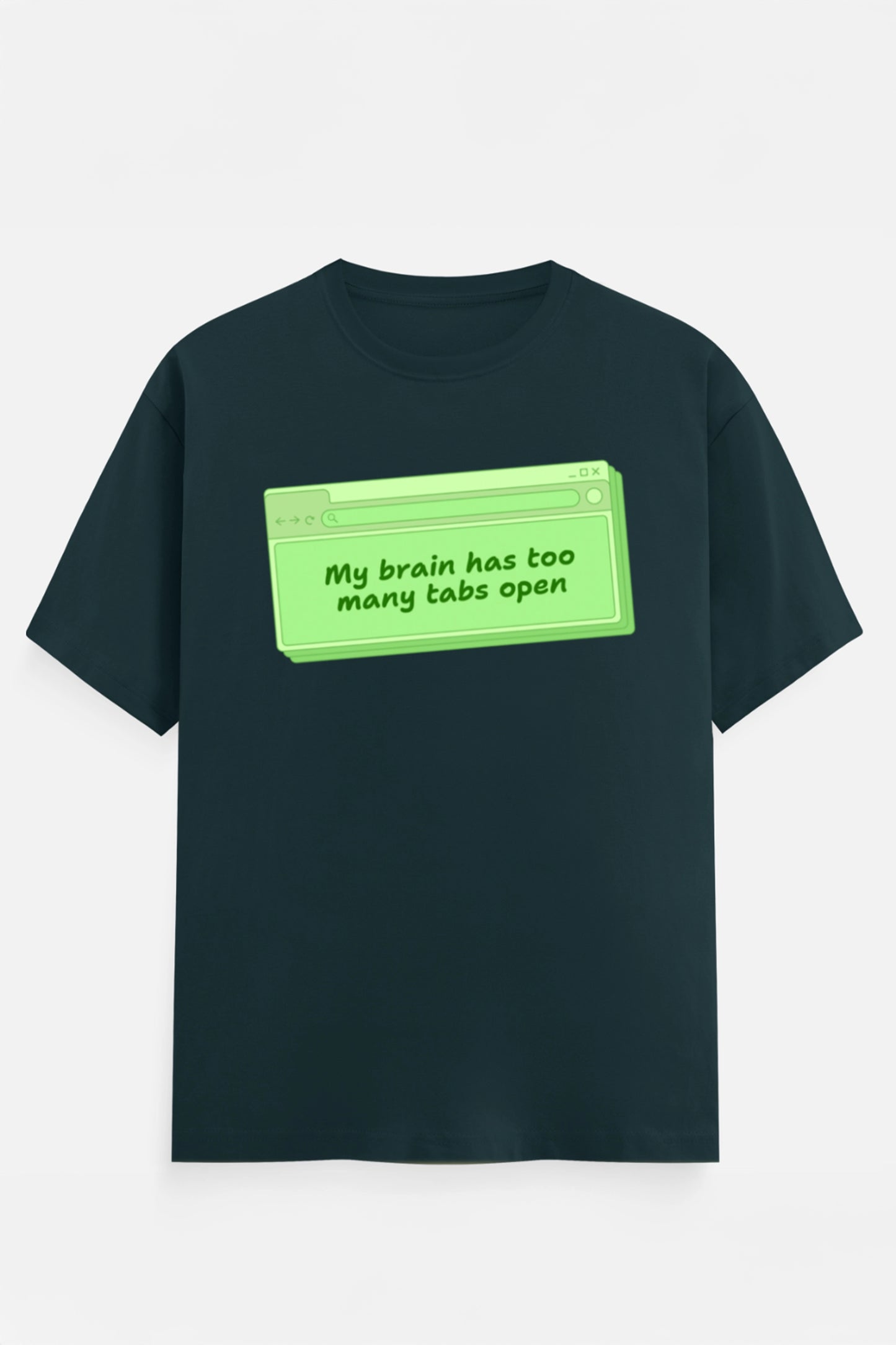 My Brain Has Too Many Tabs T-Shirts