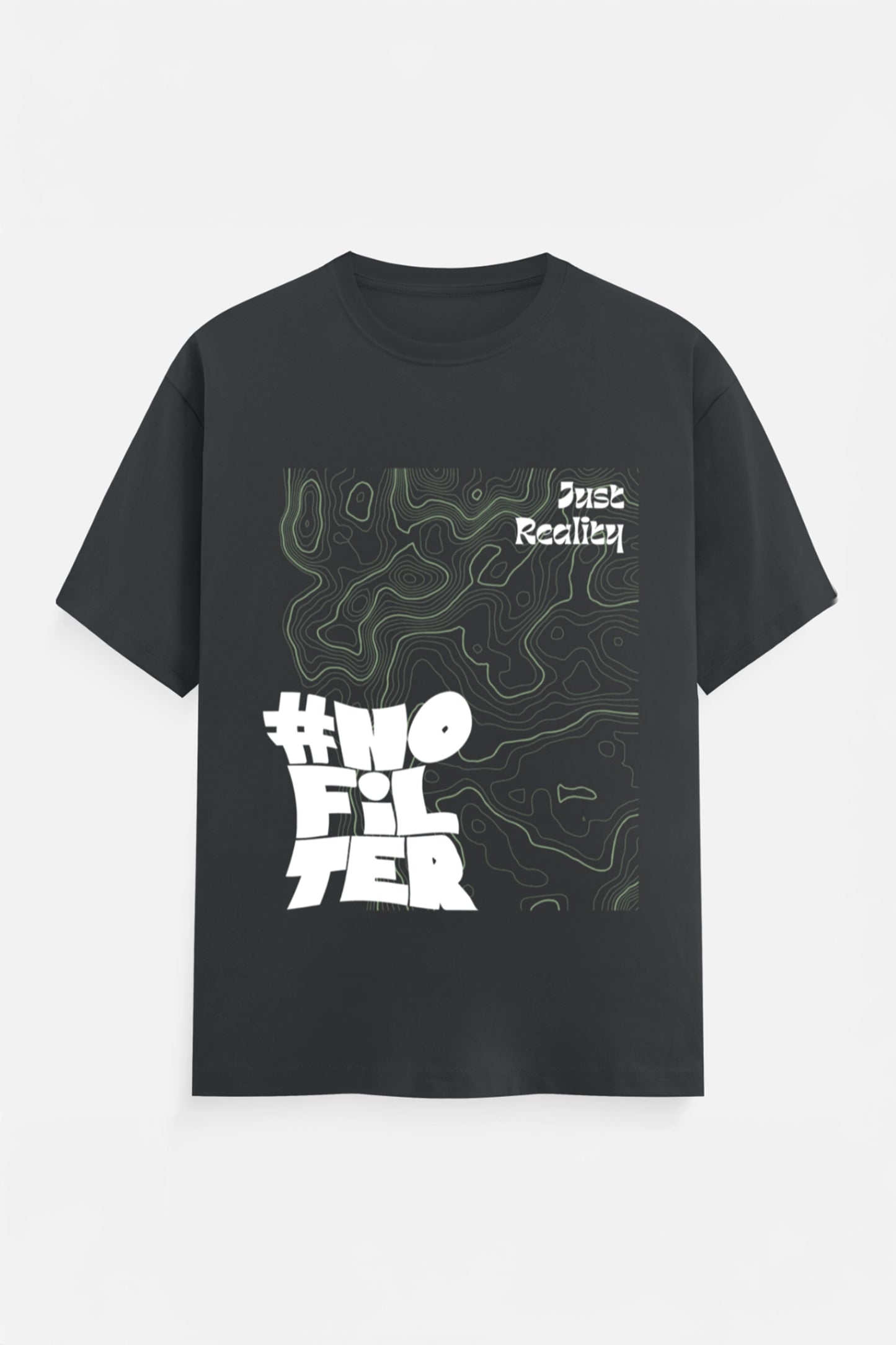 No Filter Just Reality T Shirt