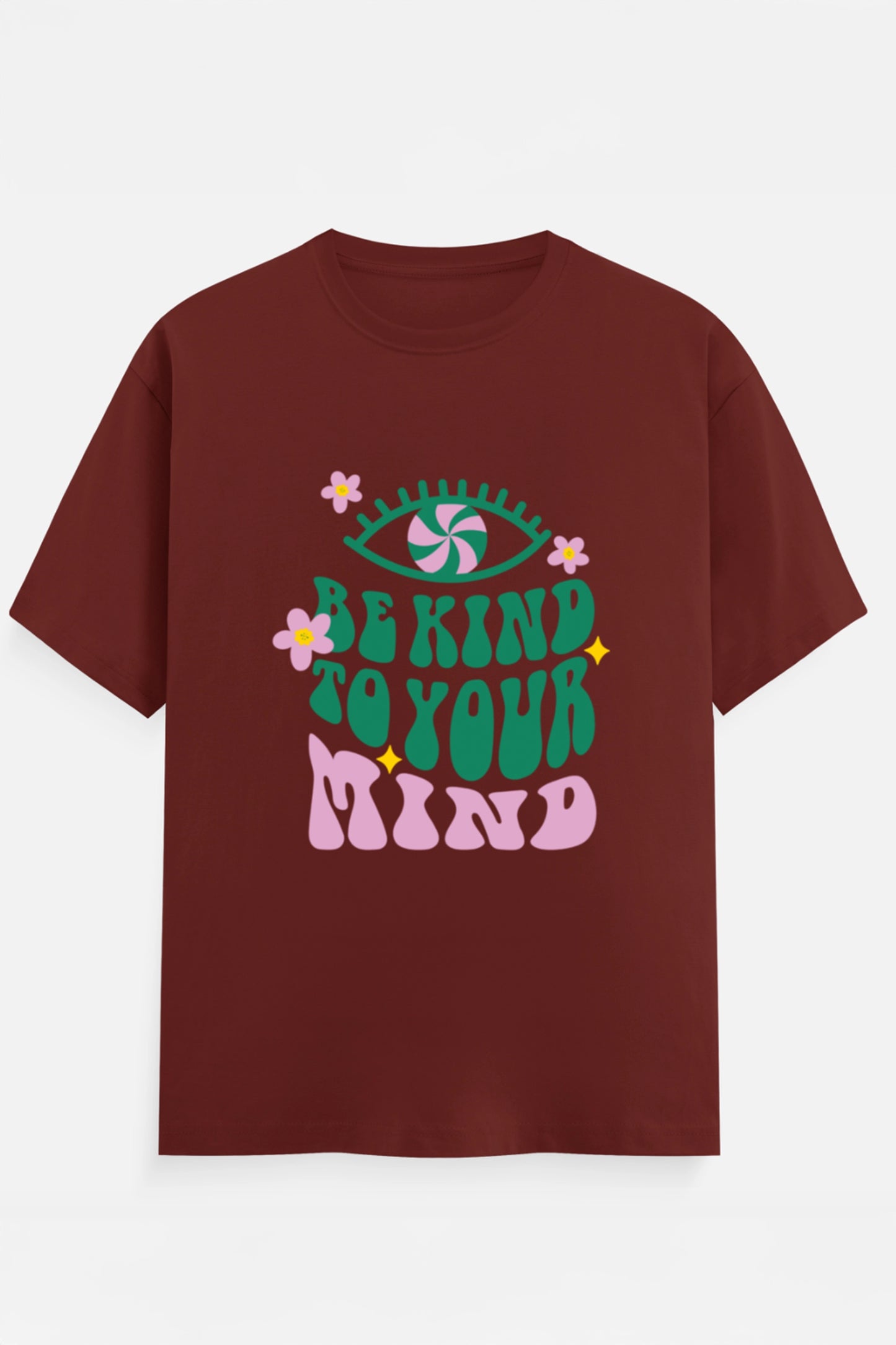 Be Kind To Your Mind T-Shirt