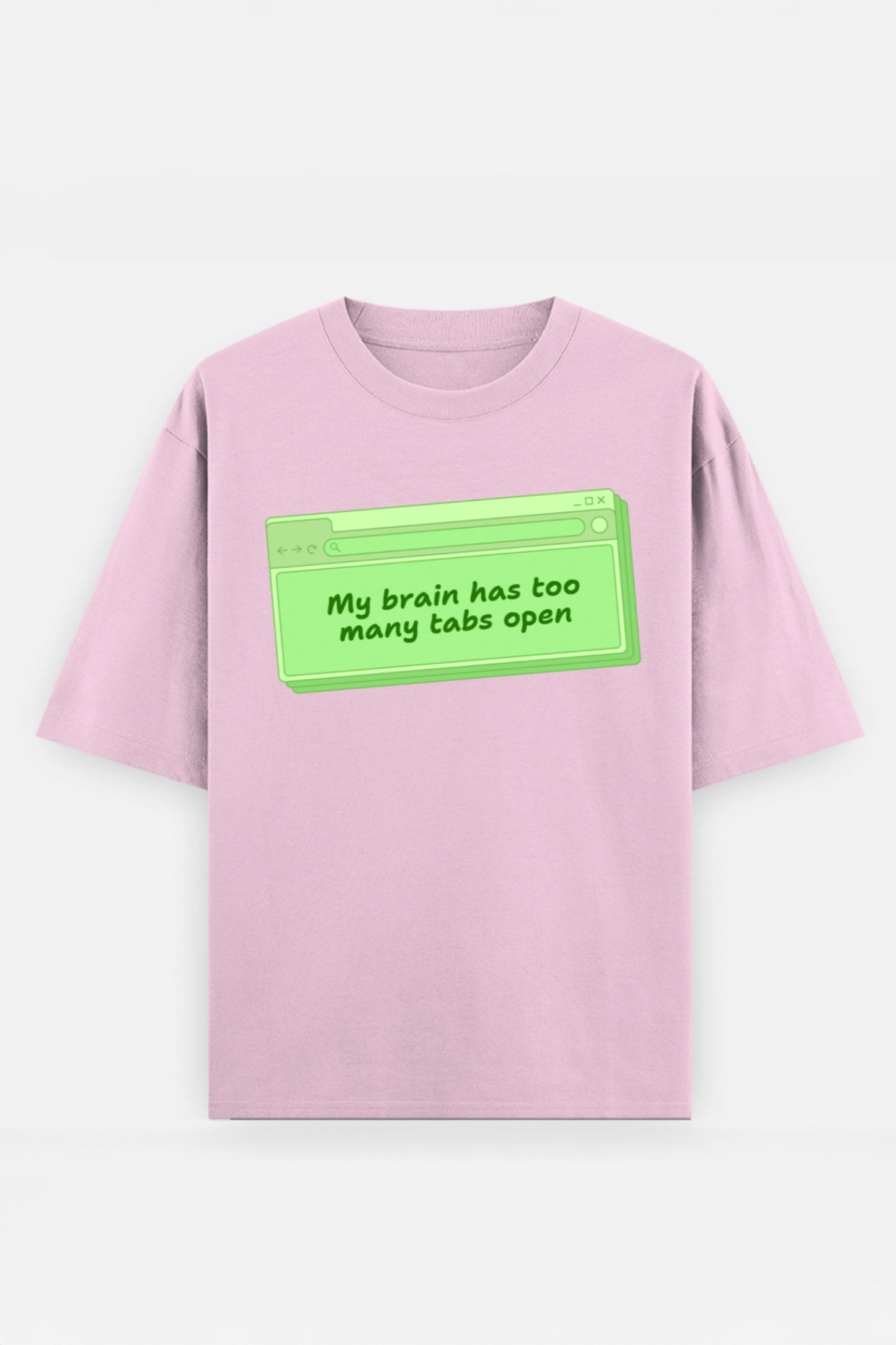 My Brain Has Too Many Tabs Oversized Tee