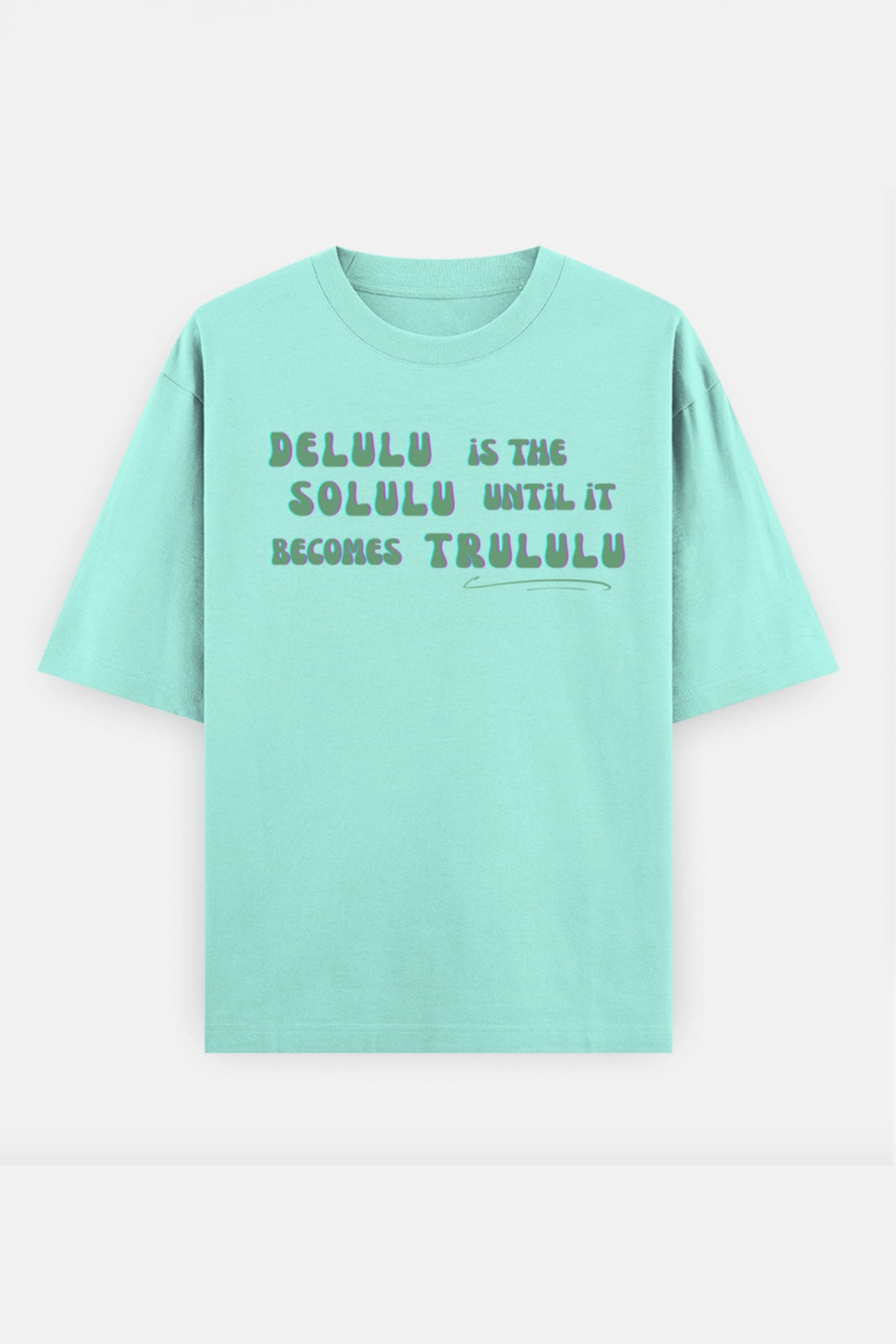 Delulu  Oversized Tee