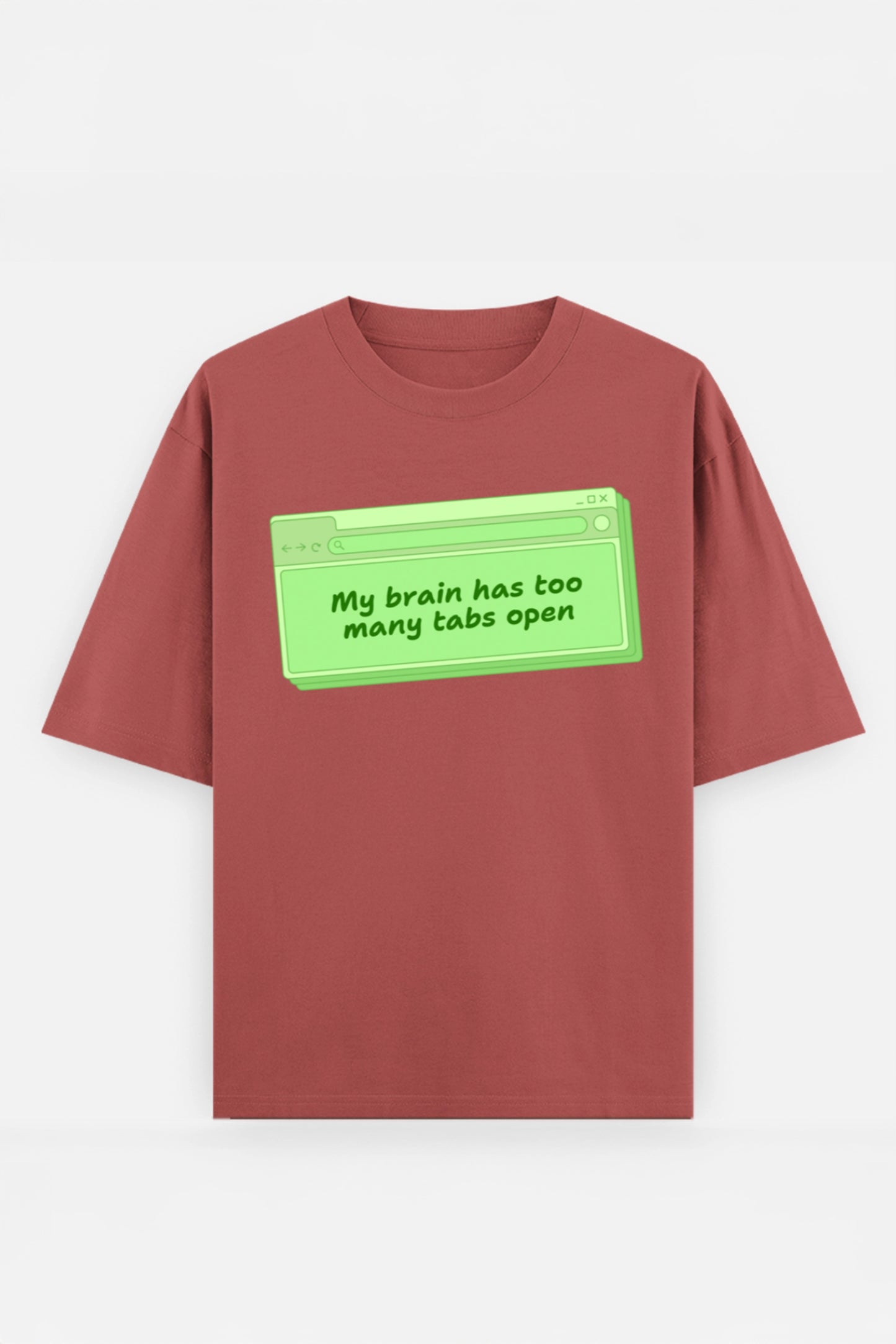 My Brain Has Too Many Tabs Oversized Tee