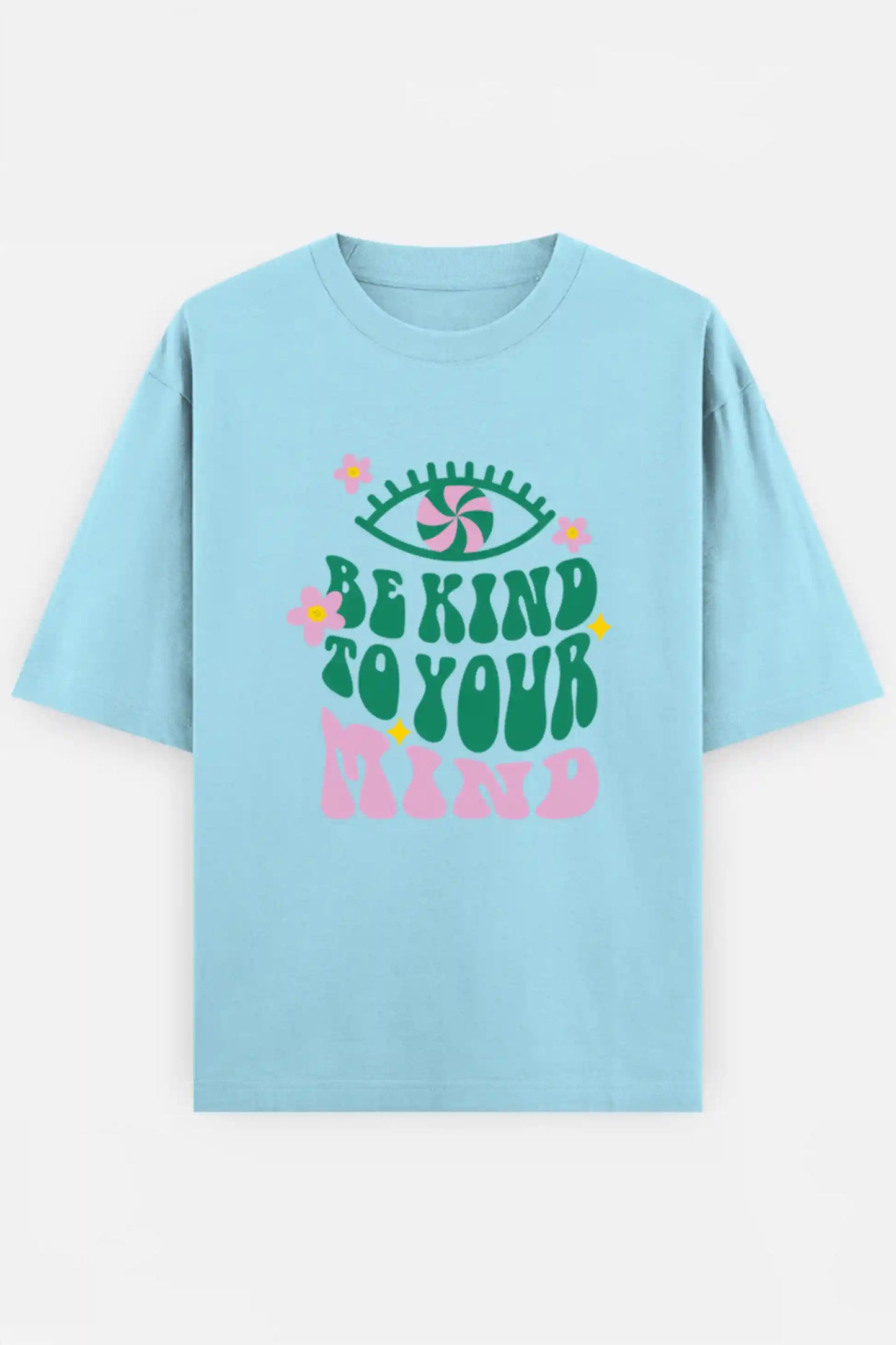 Be Kind To Your Mind Oversized Tee