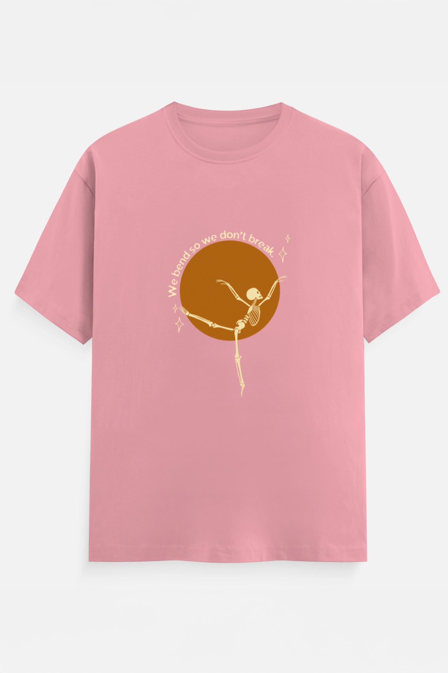 We Bend So we don't break T-Shirt