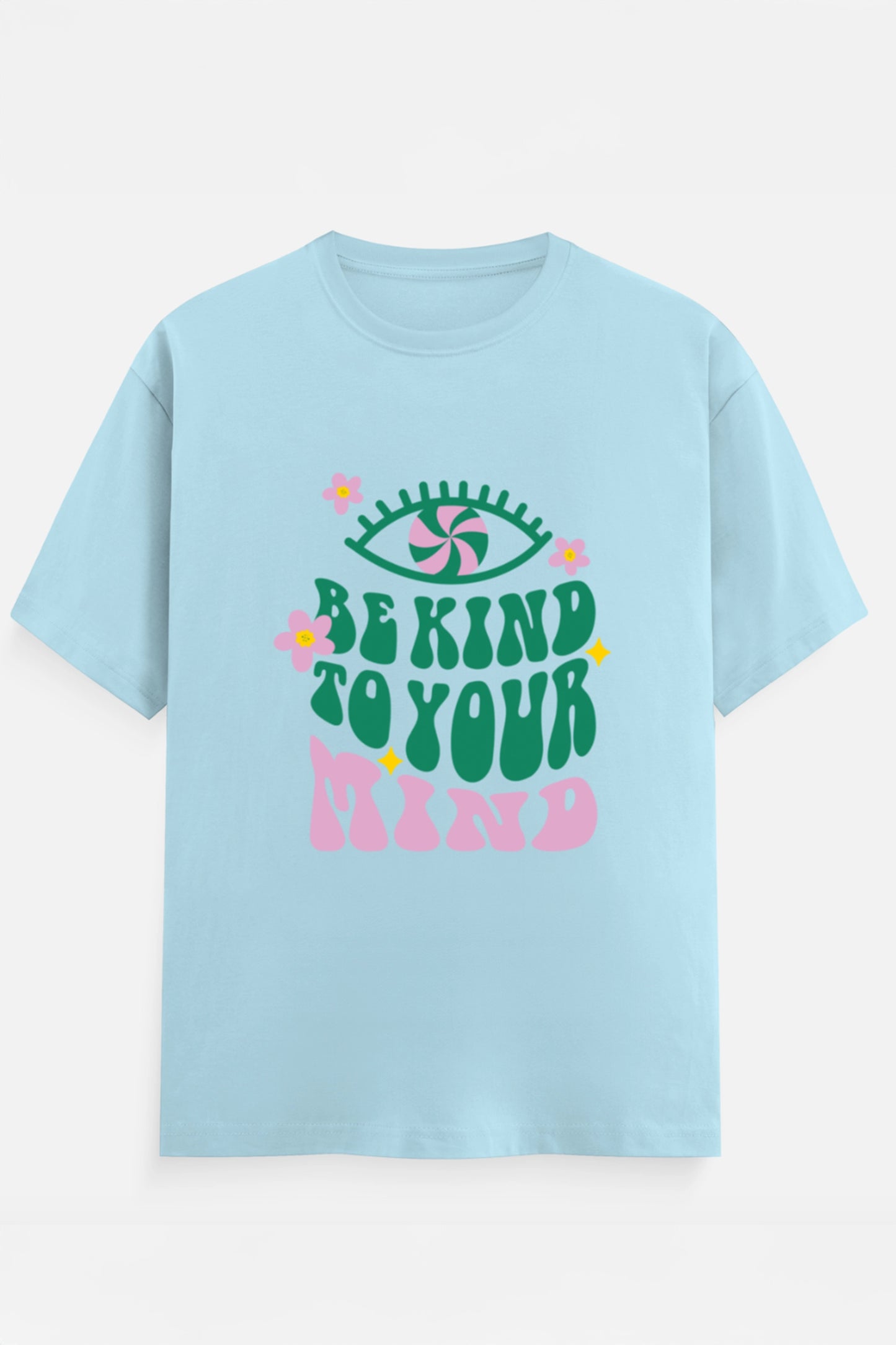 Be Kind To Your Mind T-Shirt