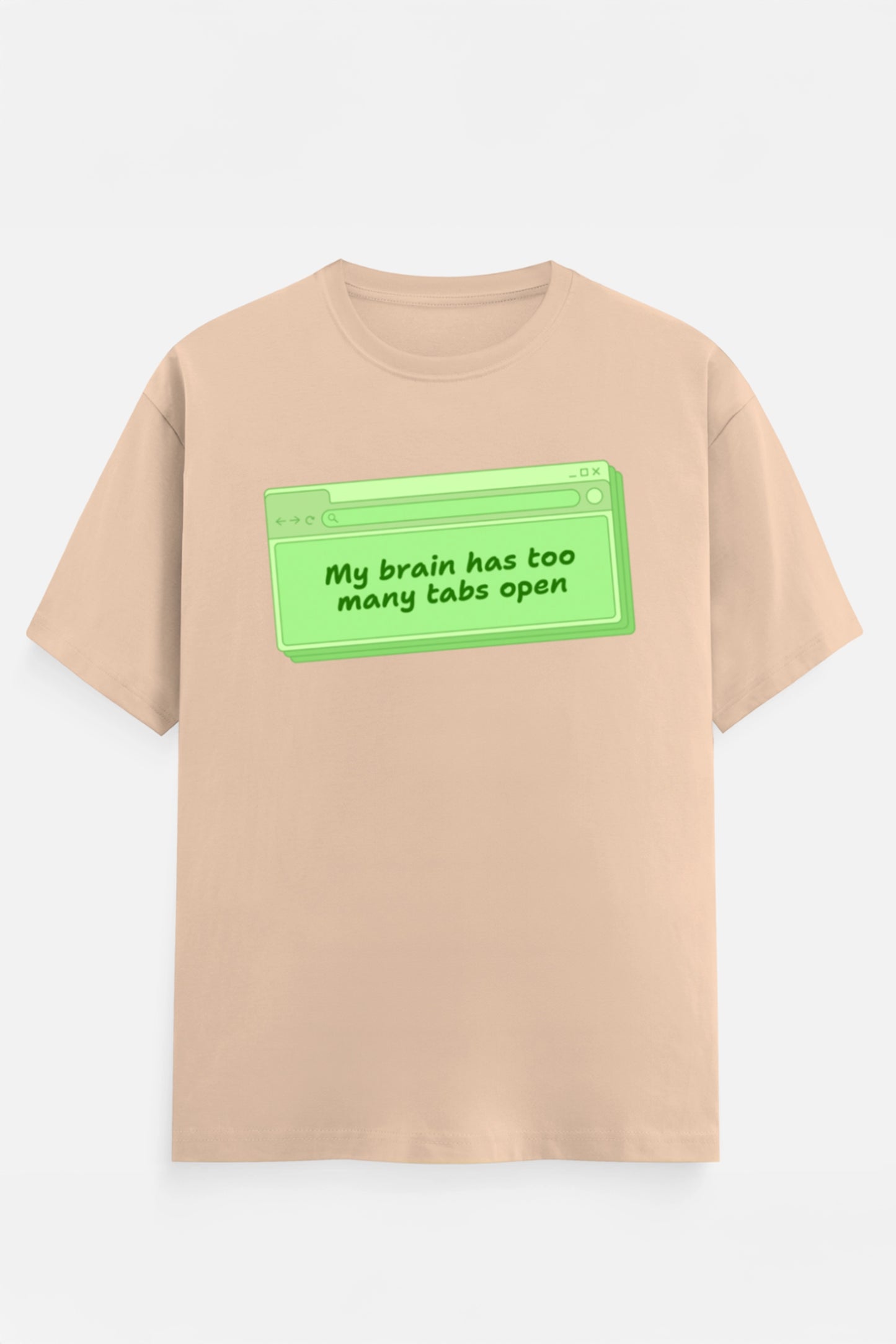 My Brain Has Too Many Tabs T-Shirts