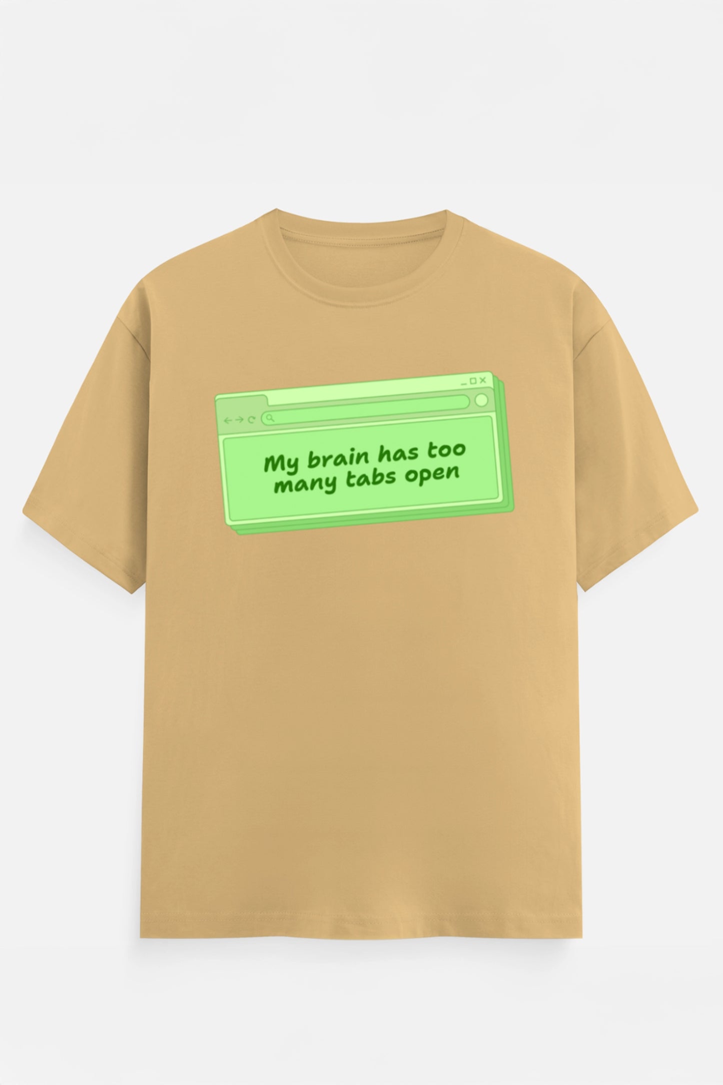 My Brain Has Too Many Tabs T-Shirts