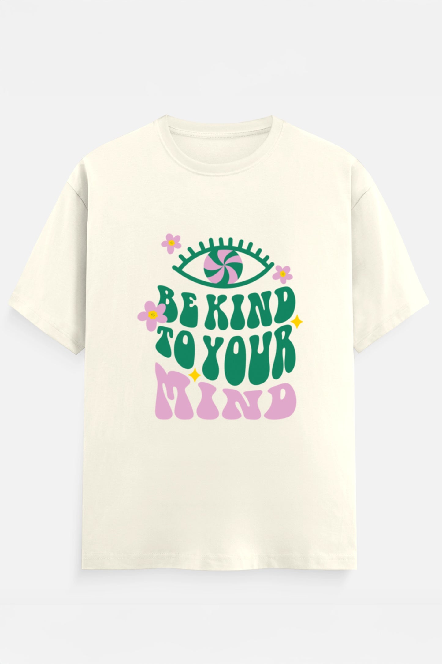 Be Kind To Your Mind T-Shirt