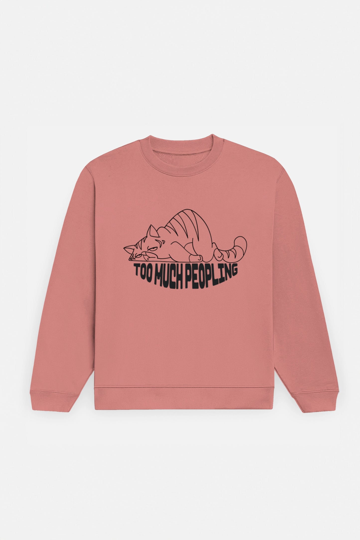 Too Much Peopling Sweatshirt