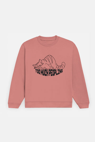 Too Much Peopling Sweatshirt