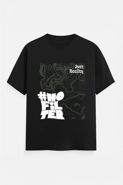 No Filter Just Reality T Shirt