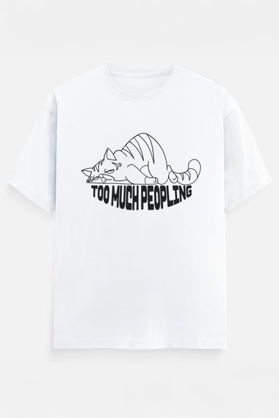 Too Much Peopling T-Shirt