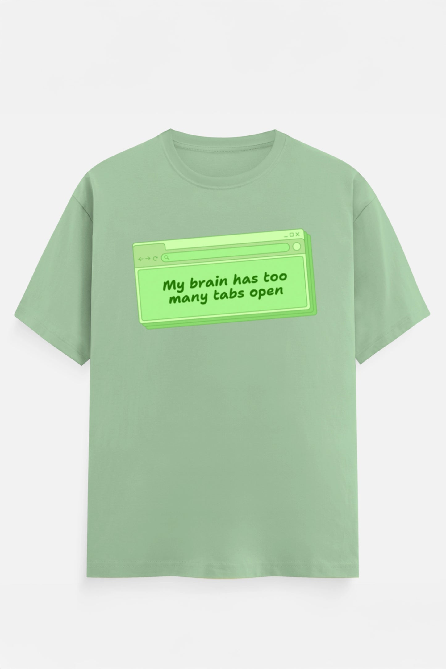 My Brain Has Too Many Tabs T-Shirts