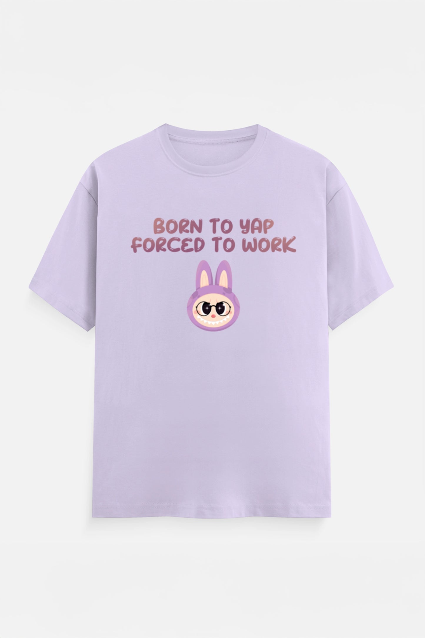 Born to yap, Forced to work T-Shirt