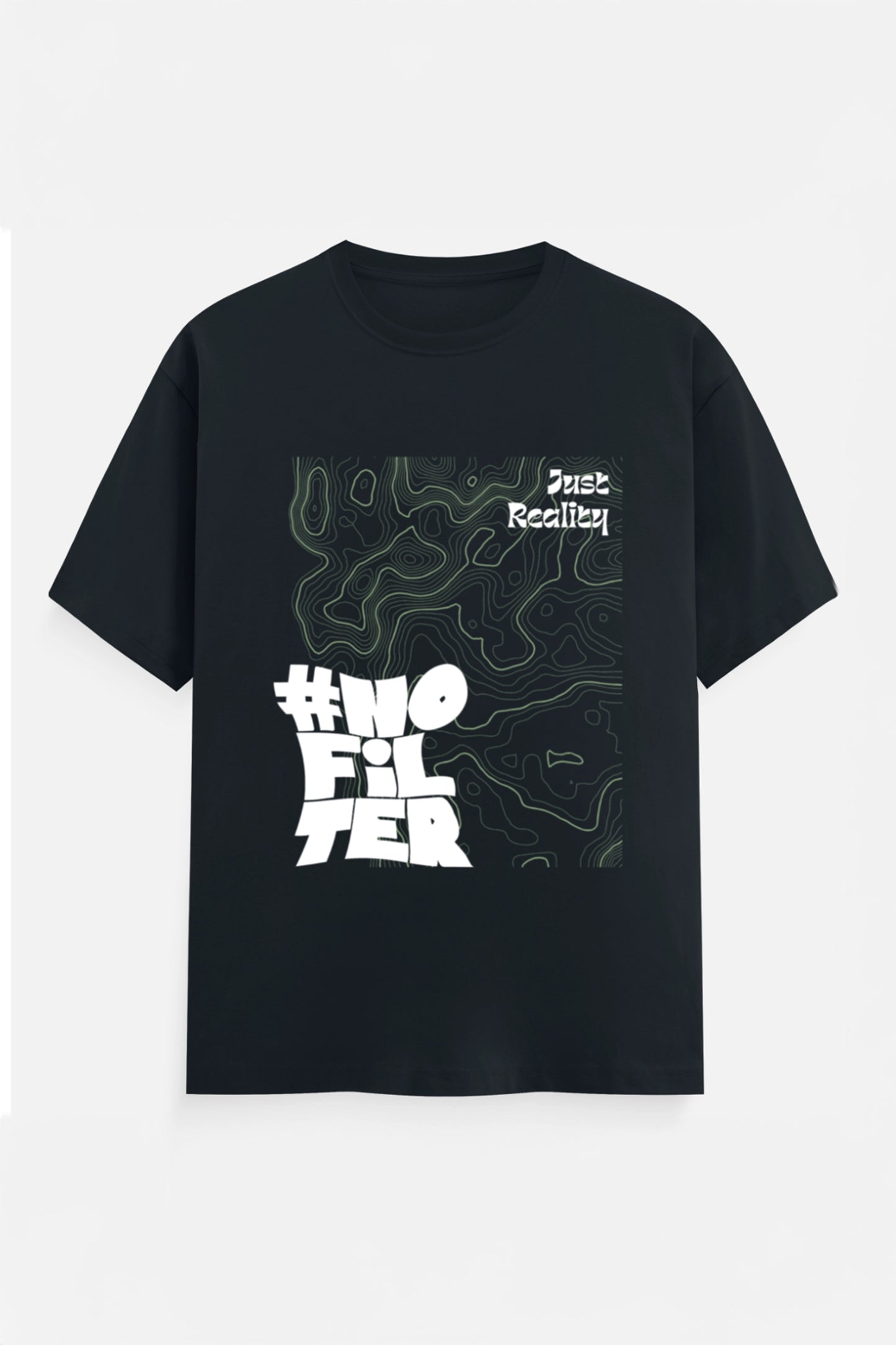 No Filter Just Reality T Shirt