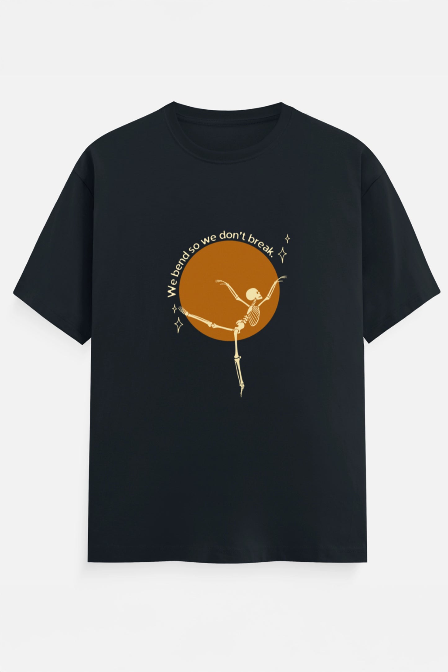 We Bend So we don't break T-Shirt