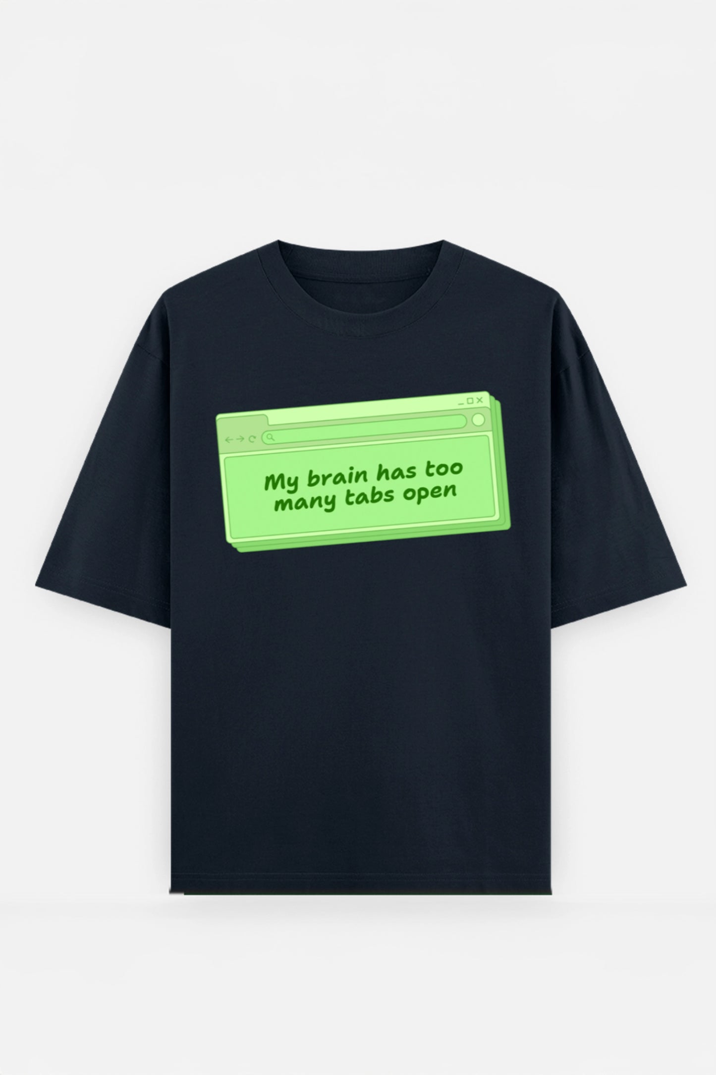 My Brain Has Too Many Tabs Oversized Tee