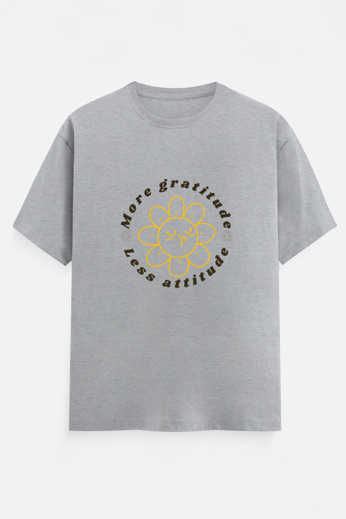 More Gratitude Less Attitude T Shirt