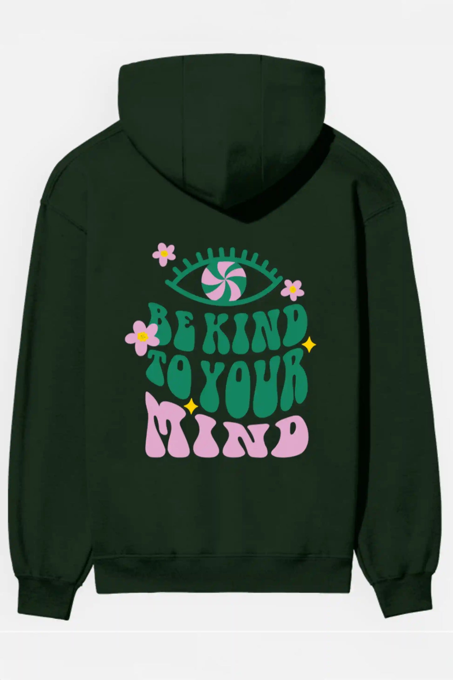 Be Kind To Your Mind Hoodies