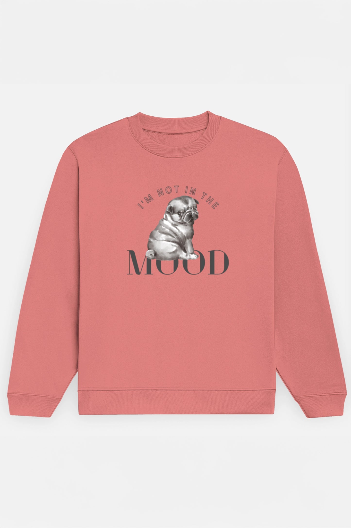 I'm Not In The Mood Sweatshirt