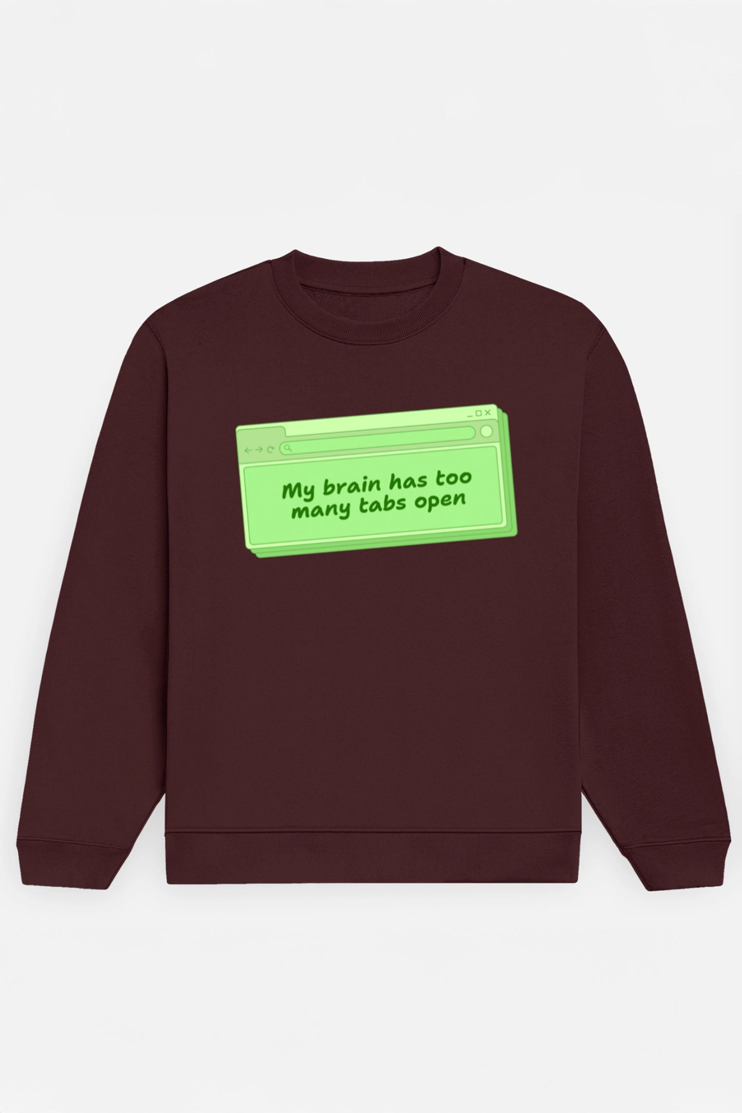 My Brain Has Too Many Tabs Sweatshirt