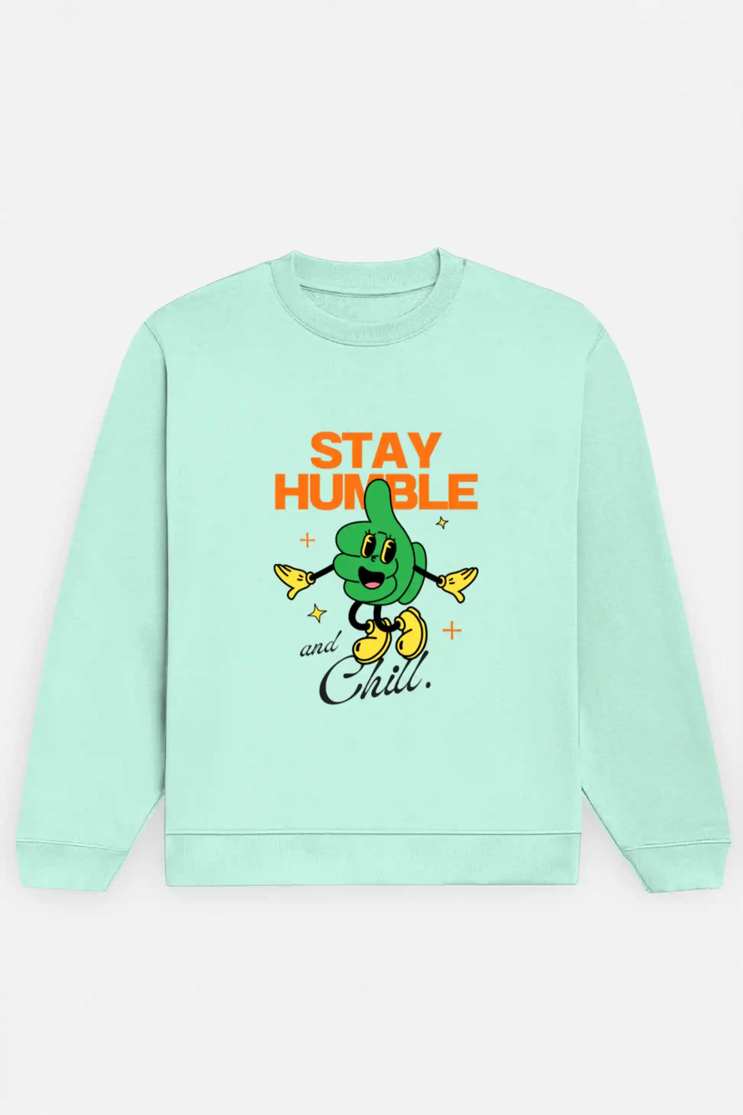 Stay humble and Chill Sweatshirt