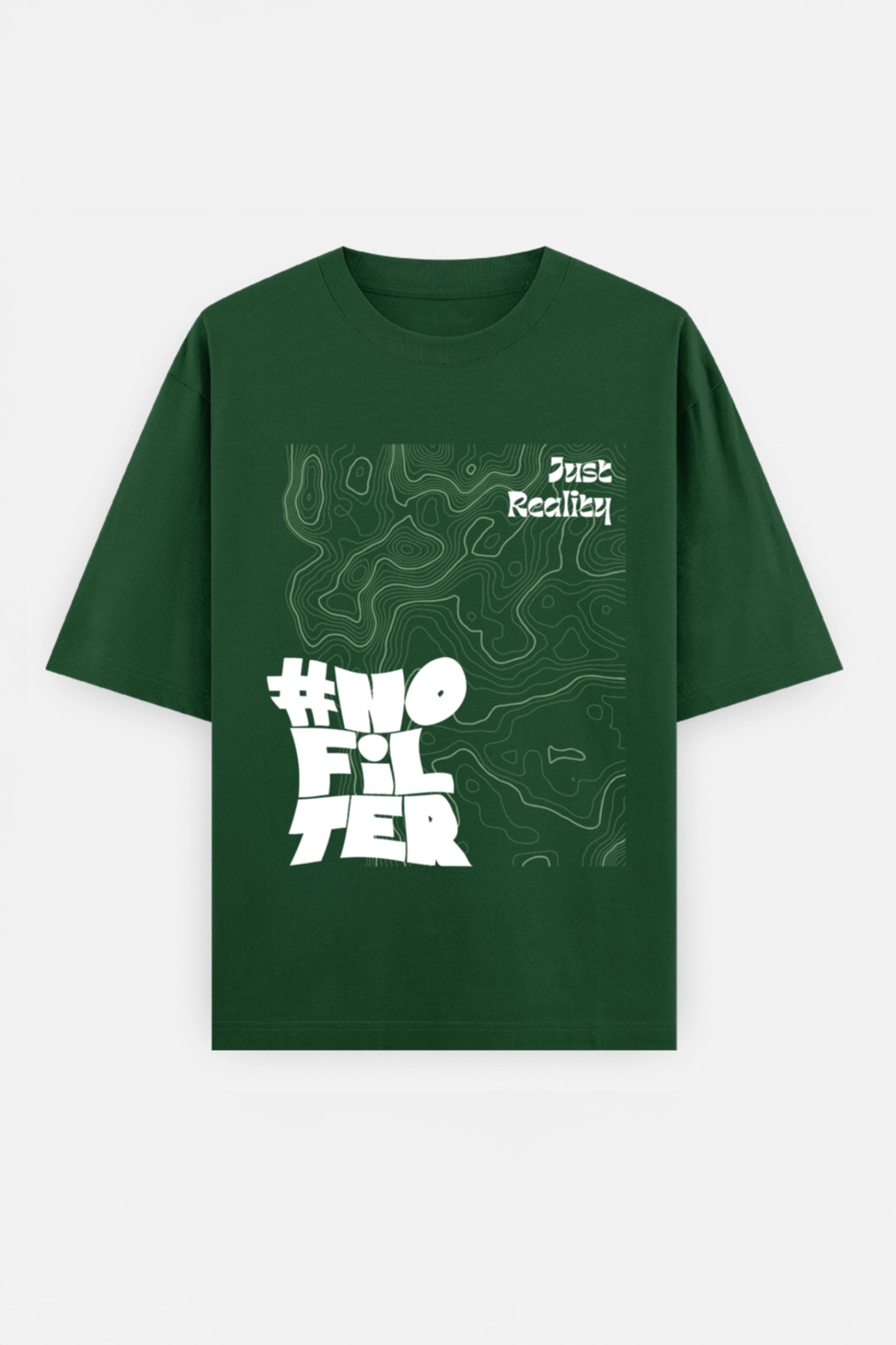 No Filter Just Reality Oversized Tee