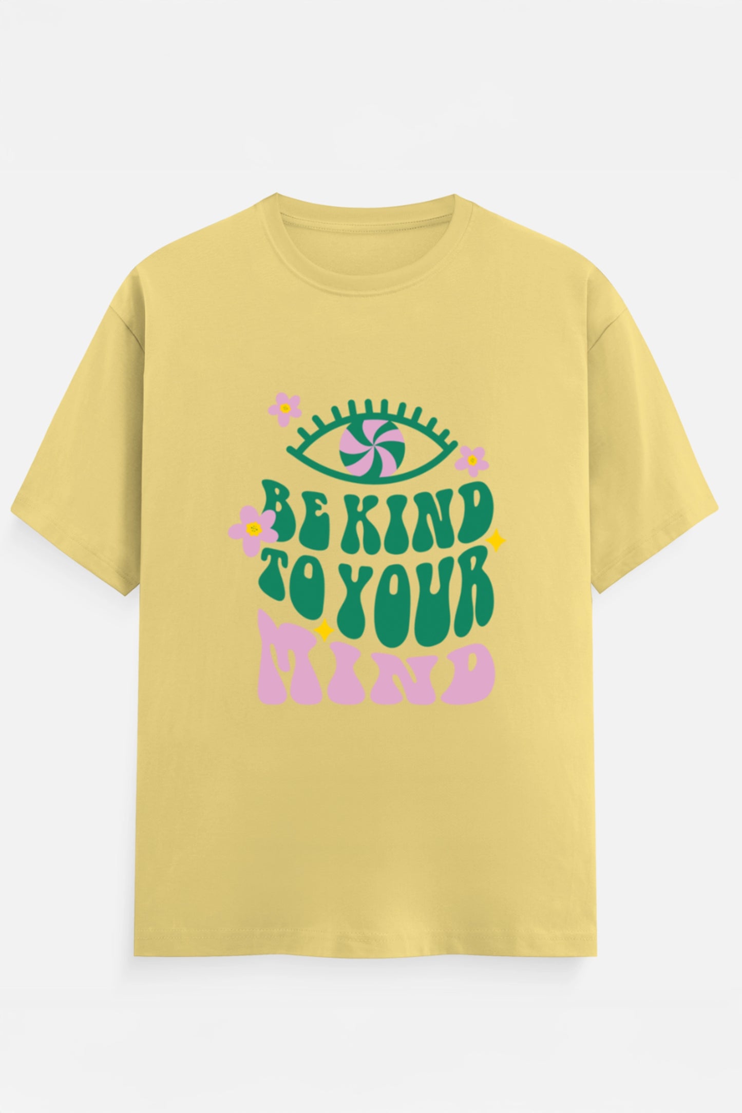 Be Kind To Your Mind T-Shirt