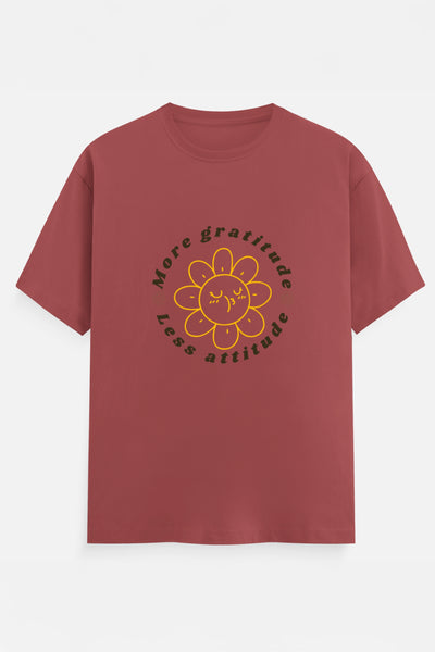 More Gratitude Less Attitude T Shirt