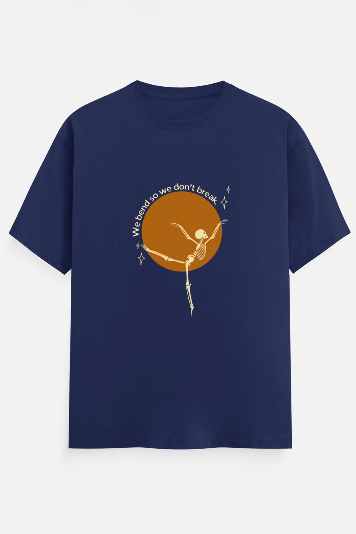 We Bend So we don't break T-Shirt