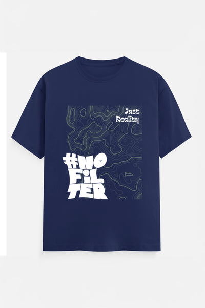 No Filter Just Reality T Shirt