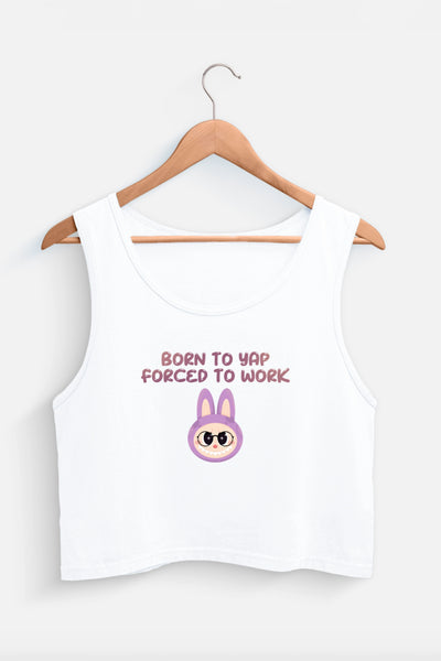 Born to yap, Forced to work Tank Top