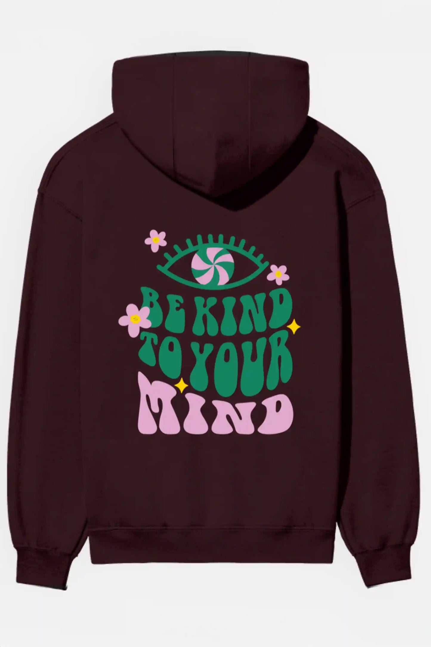 Be Kind To Your Mind Hoodies