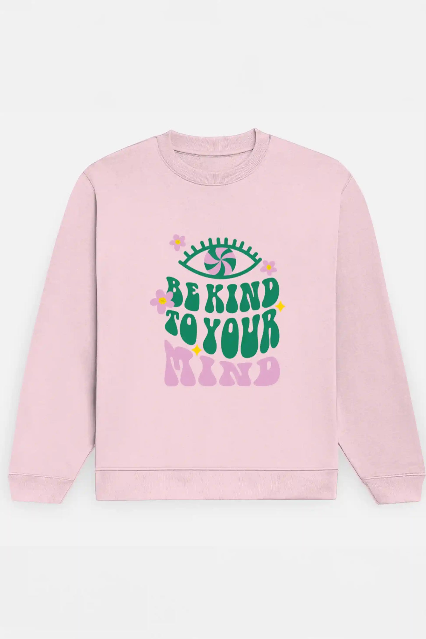 Be Kind To Your Mind Sweatshirt