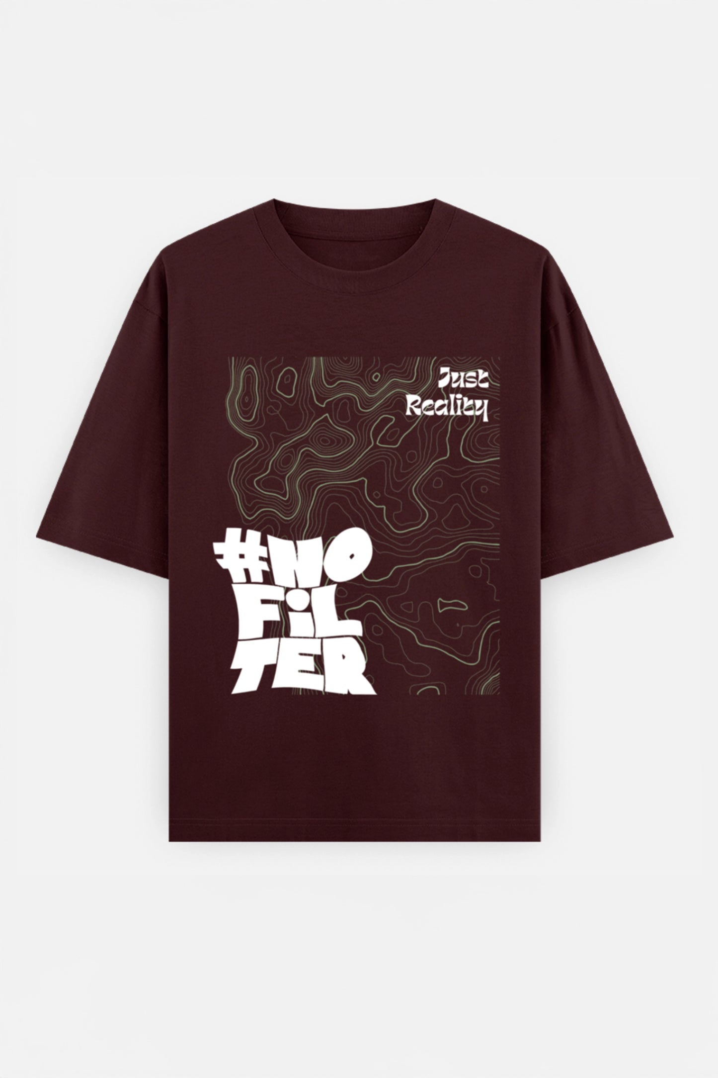 No Filter Just Reality Oversized Tee