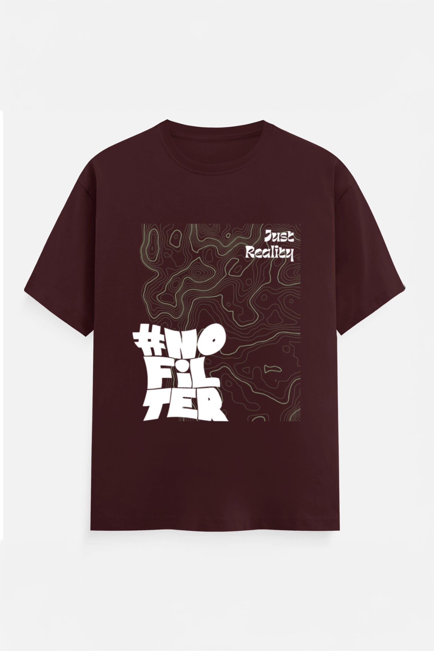 No Filter Just Reality T Shirt